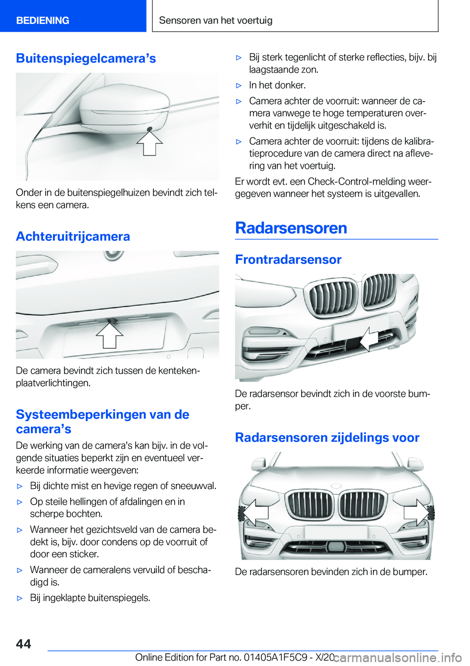 BMW X4 M 2021  Instructieboekjes (in Dutch) �B�u�i�t�e�n�s�p�i�e�g�e�l�c�a�m�e�r�as�s
�O�n�d�e�r��i�n��d�e��b�u�i�t�e�n�s�p�i�e�g�e�l�h�u�i�z�e�n��b�e�v�i�n�d�t��z�i�c�h��t�e�lj
�k�e�n�s��e�e�n��c�a�m�e�r�a�.
�A�c�h�t�e�r�u�i�t�r�i�j�