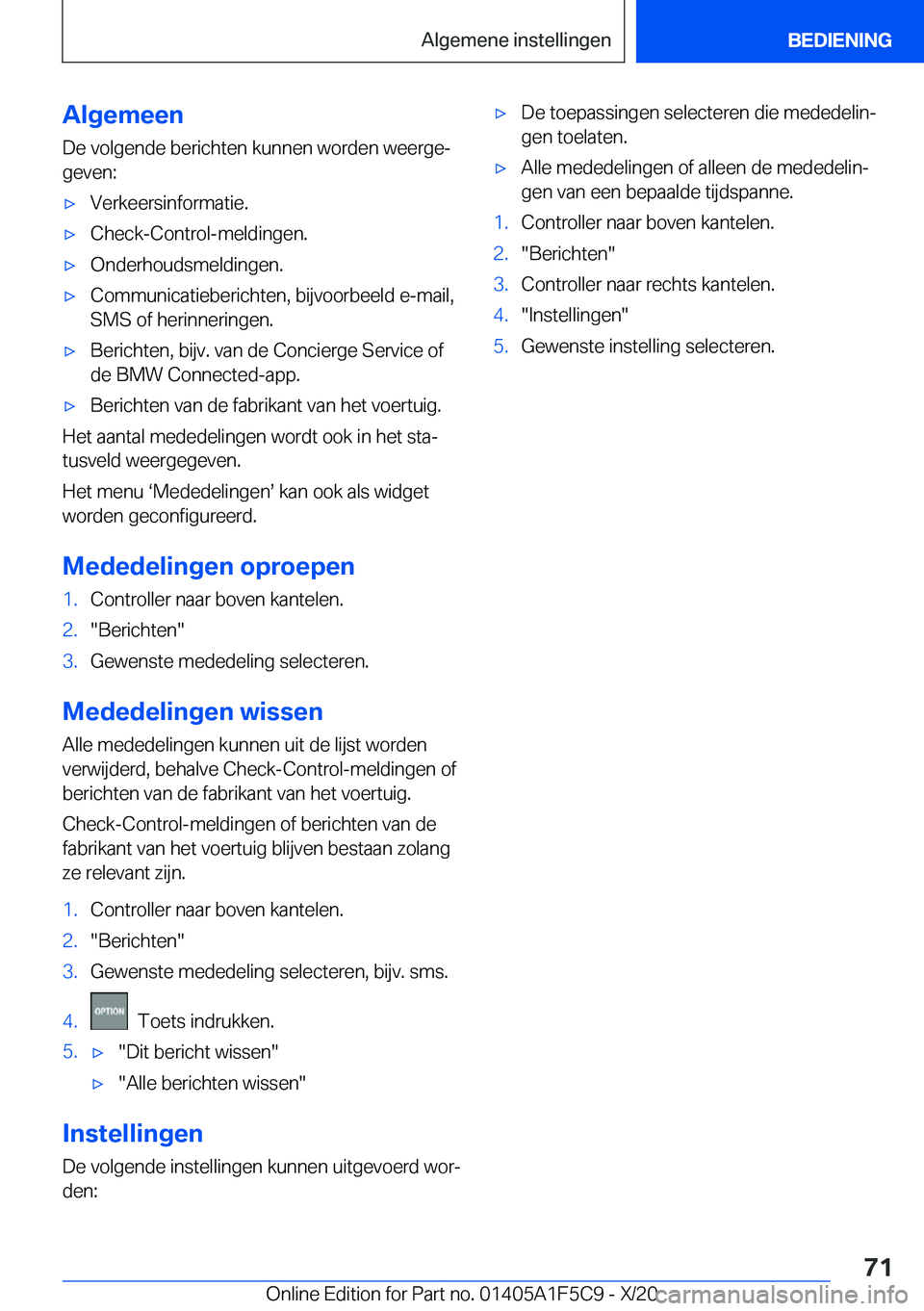 BMW X4 M 2021  Instructieboekjes (in Dutch) �A�l�g�e�m�e�e�n
�D�e��v�o�l�g�e�n�d�e��b�e�r�i�c�h�t�e�n��k�u�n�n�e�n��w�o�r�d�e�n��w�e�e�r�g�ej
�g�e�v�e�n�:'x�V�e�r�k�e�e�r�s�i�n�f�o�r�m�a�t�i�e�.'x�C�h�e�c�k�-�C�o�n�t�r�o�l�-�m�e�l