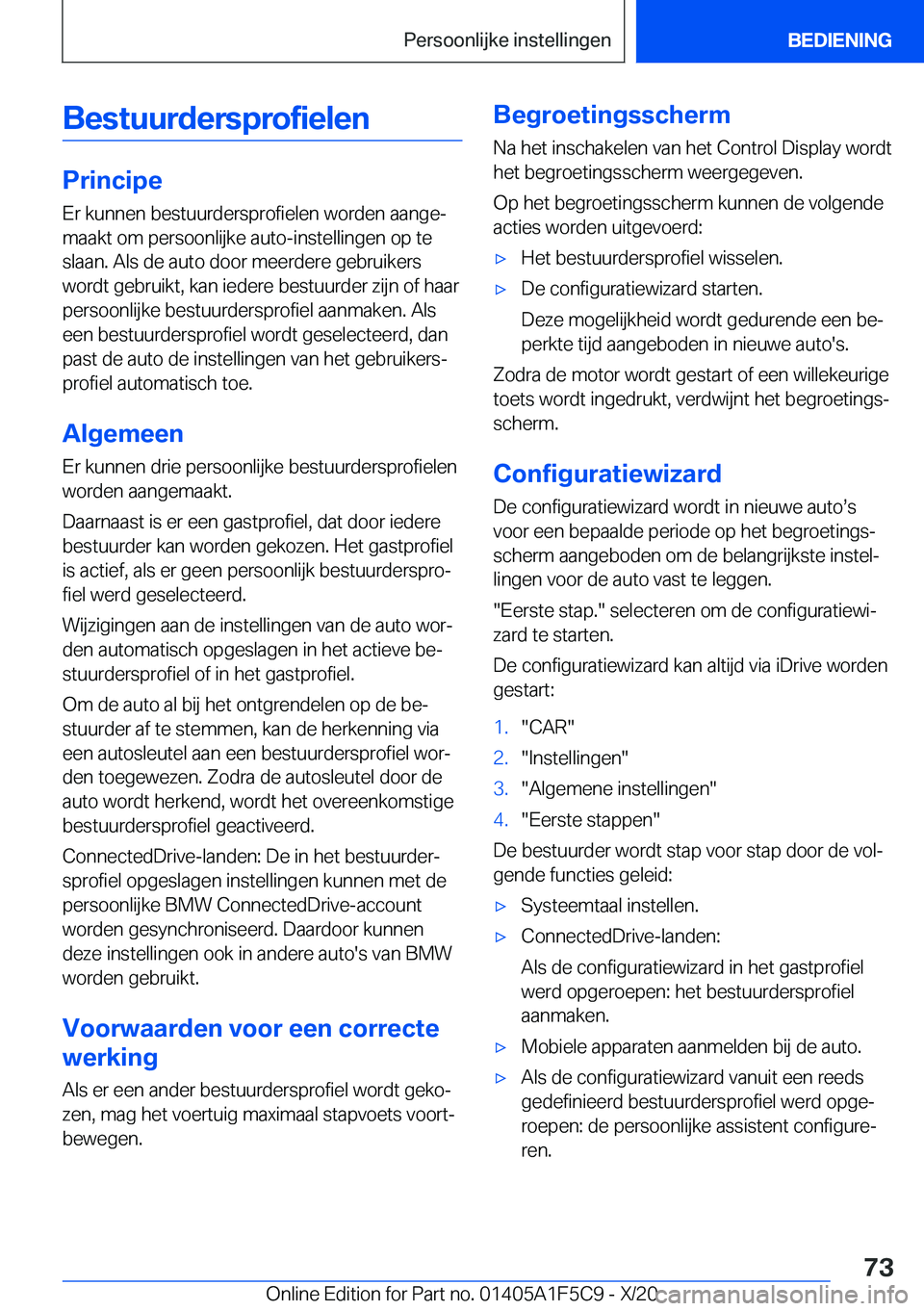 BMW X4 M 2021  Instructieboekjes (in Dutch) �B�e�s�t�u�u�r�d�e�r�s�p�r�o�f�i�e�l�e�n
�P�r�i�n�c�i�p�e
�E�r��k�u�n�n�e�n��b�e�s�t�u�u�r�d�e�r�s�p�r�o�f�i�e�l�e�n��w�o�r�d�e�n��a�a�n�g�ej �m�a�a�k�t��o�m��p�e�r�s�o�o�n�l�i�j�k�e��a�u�t�o�
