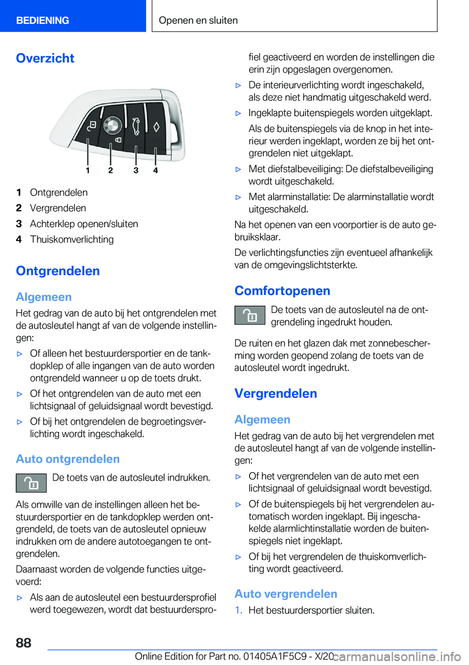 BMW X4 M 2021  Instructieboekjes (in Dutch) �O�v�e�r�z�i�c�h�t�1�O�n�t�g�r�e�n�d�e�l�e�n�2�V�e�r�g�r�e�n�d�e�l�e�n�3�A�c�h�t�e�r�k�l�e�p��o�p�e�n�e�n�/�s�l�u�i�t�e�n�4�T�h�u�i�s�k�o�m�v�e�r�l�i�c�h�t�i�n�g
�O�n�t�g�r�e�n�d�e�l�e�n
�A�l�g�e�m�e