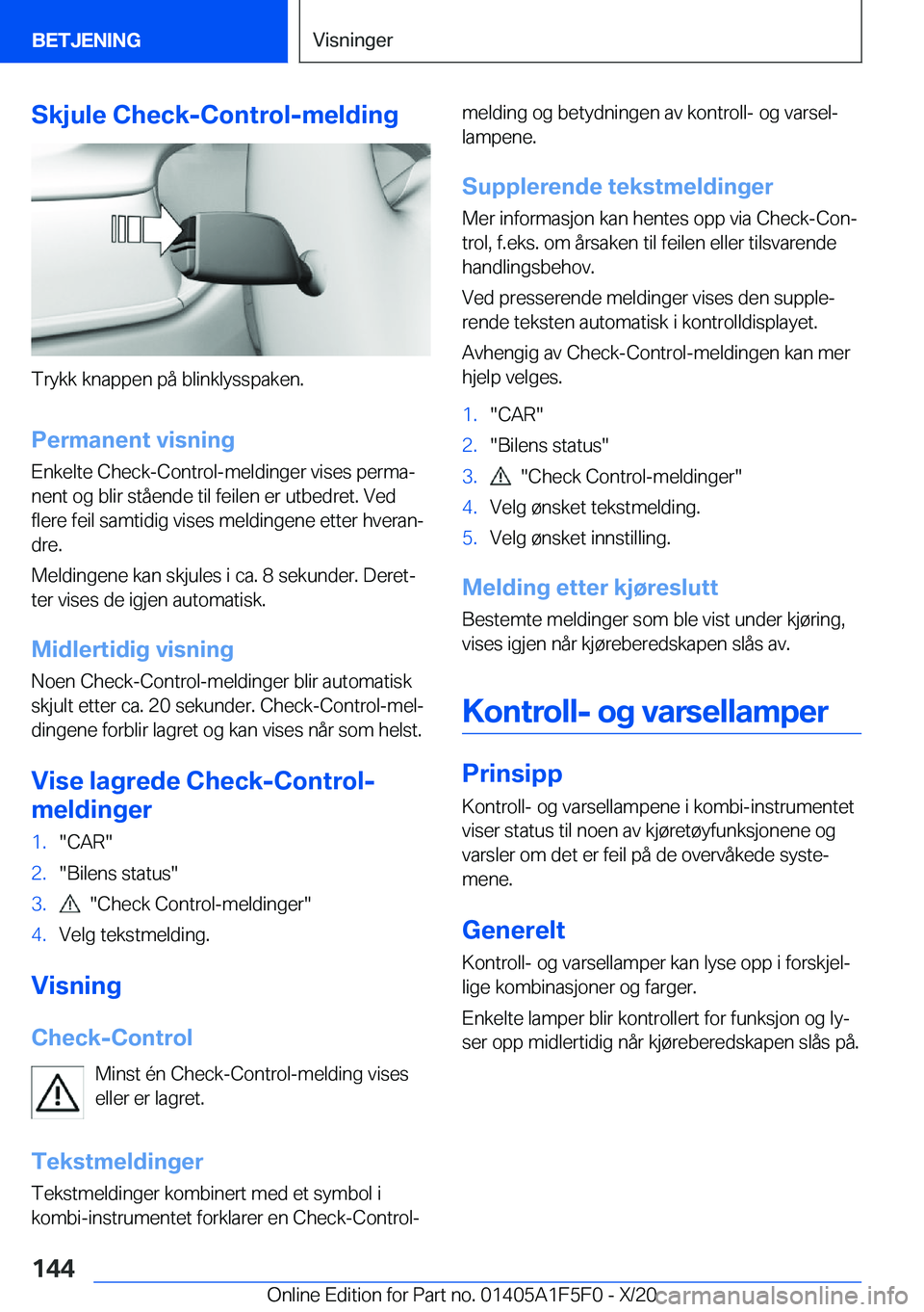 BMW X4 M 2021  InstruksjonsbØker (in Norwegian) �S�k�j�u�l�e��C�h�e�c�k�-�C�o�n�t�r�o�l�-�m�e�l�d�i�n�g
�T�r�y�k�k��k�n�a�p�p�e�n��p�å��b�l�i�n�k�l�y�s�s�p�a�k�e�n�.
�P�e�r�m�a�n�e�n�t��v�i�s�n�i�n�g �E�n�k�e�l�t�e��C�h�e�c�k�-�C�o�n�t�r�o�l