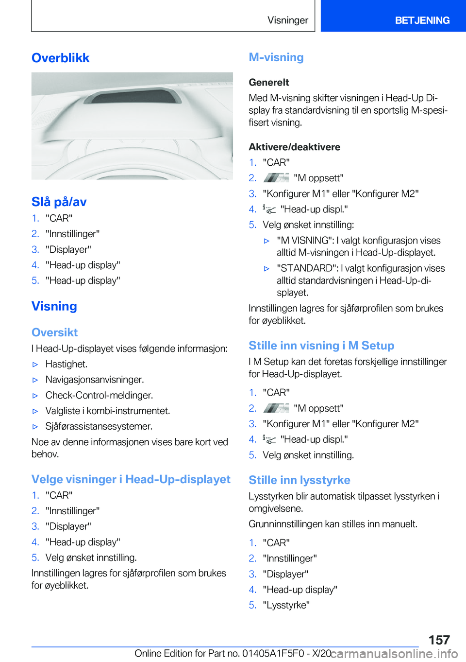 BMW X4 M 2021  InstruksjonsbØker (in Norwegian) �O�v�e�r�b�l�i�k�k
�S�l�å��p�å�/�a�v
�1�.��C�A�R��2�.��I�n�n�s�t�i�l�l�i�n�g�e�r��3�.��D�i�s�p�l�a�y�e�r��4�.��H�e�a�d�-�u�p��d�i�s�p�l�a�y��5�.��H�e�a�d�-�u�p��d�i�s�p�l�a�y�
�V�i�s�n�
