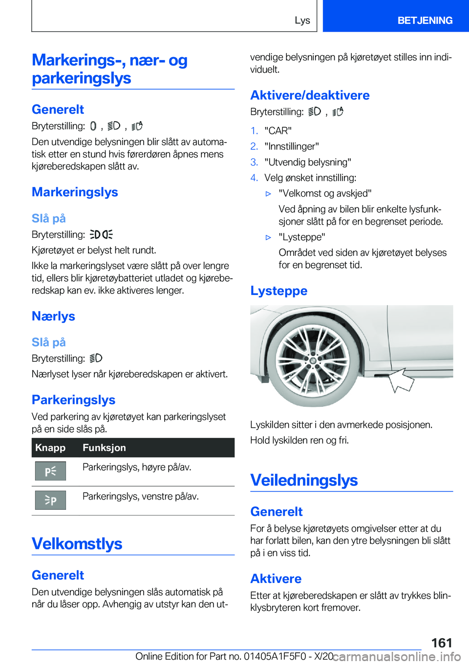 BMW X4 M 2021  InstruksjonsbØker (in Norwegian) �M�a�r�k�e�r�i�n�g�s�-�,��n�æ�r�-��o�g�p�a�r�k�e�r�i�n�g�s�l�y�s
�G�e�n�e�r�e�l�t
�B�r�y�t�e�r�s�t�i�l�l�i�n�g�:��
���,�����,���
�D�e�n��u�t�v�e�n�d�i�g�e��b�e�l�y�s�n�i�n�g�e�n��b�l�
