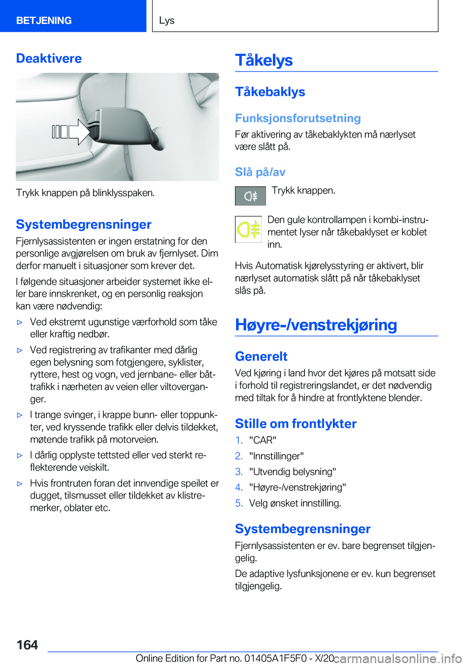 BMW X4 M 2021  InstruksjonsbØker (in Norwegian) �D�e�a�k�t�i�v�e�r�e
�T�r�y�k�k��k�n�a�p�p�e�n��p�å��b�l�i�n�k�l�y�s�s�p�a�k�e�n�.
�S�y�s�t�e�m�b�e�g�r�e�n�s�n�i�n�g�e�r �F�j�e�r�n�l�y�s�a�s�s�i�s�t�e�n�t�e�n��e�r��i�n�g�e�n��e�r�s�t�a�t�n�i