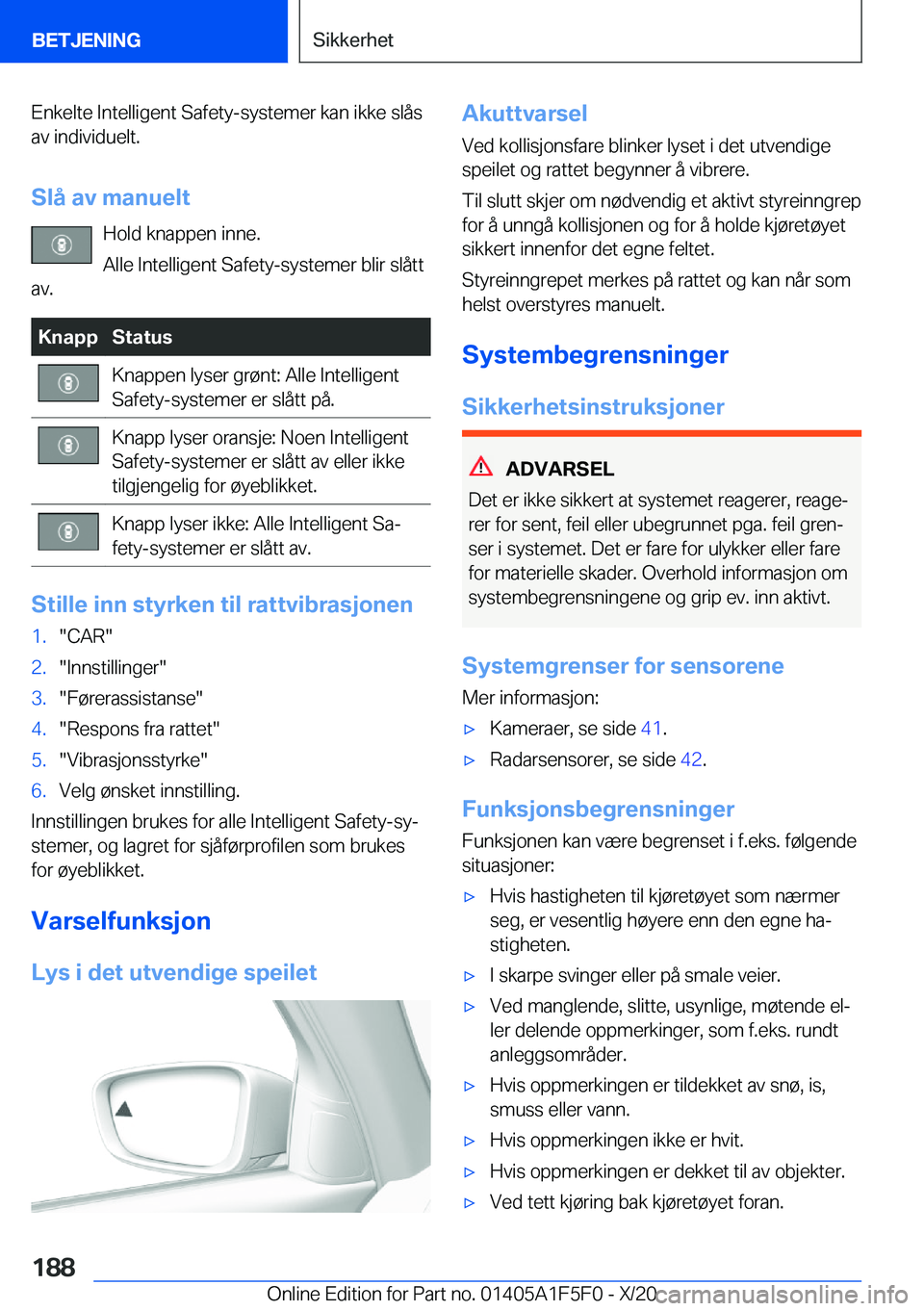 BMW X4 M 2021  InstruksjonsbØker (in Norwegian) �E�n�k�e�l�t�e��I�n�t�e�l�l�i�g�e�n�t��S�a�f�e�t�y�-�s�y�s�t�e�m�e�r��k�a�n��i�k�k�e��s�l�å�s�a�v��i�n�d�i�v�i�d�u�e�l�t�.
�S�l�å��a�v��m�a�n�u�e�l�t �H�o�l�d��k�n�a�p�p�e�n��i�n�n�e�.
�A�