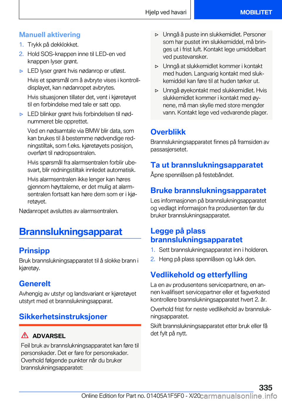 BMW X4 M 2021  InstruksjonsbØker (in Norwegian) �M�a�n�u�e�l�l��a�k�t�i�v�e�r�i�n�g�1�.�T�r�y�k�k��p�å��d�e�k�k�l�o�k�k�e�t�.�2�.�H�o�l�d��S�O�S�-�k�n�a�p�p�e�n��i�n�n�e��t�i�l��L�E�D�-�e�n��v�e�d�k�n�a�p�p�e�n��l�y�s�e�r��g�r�