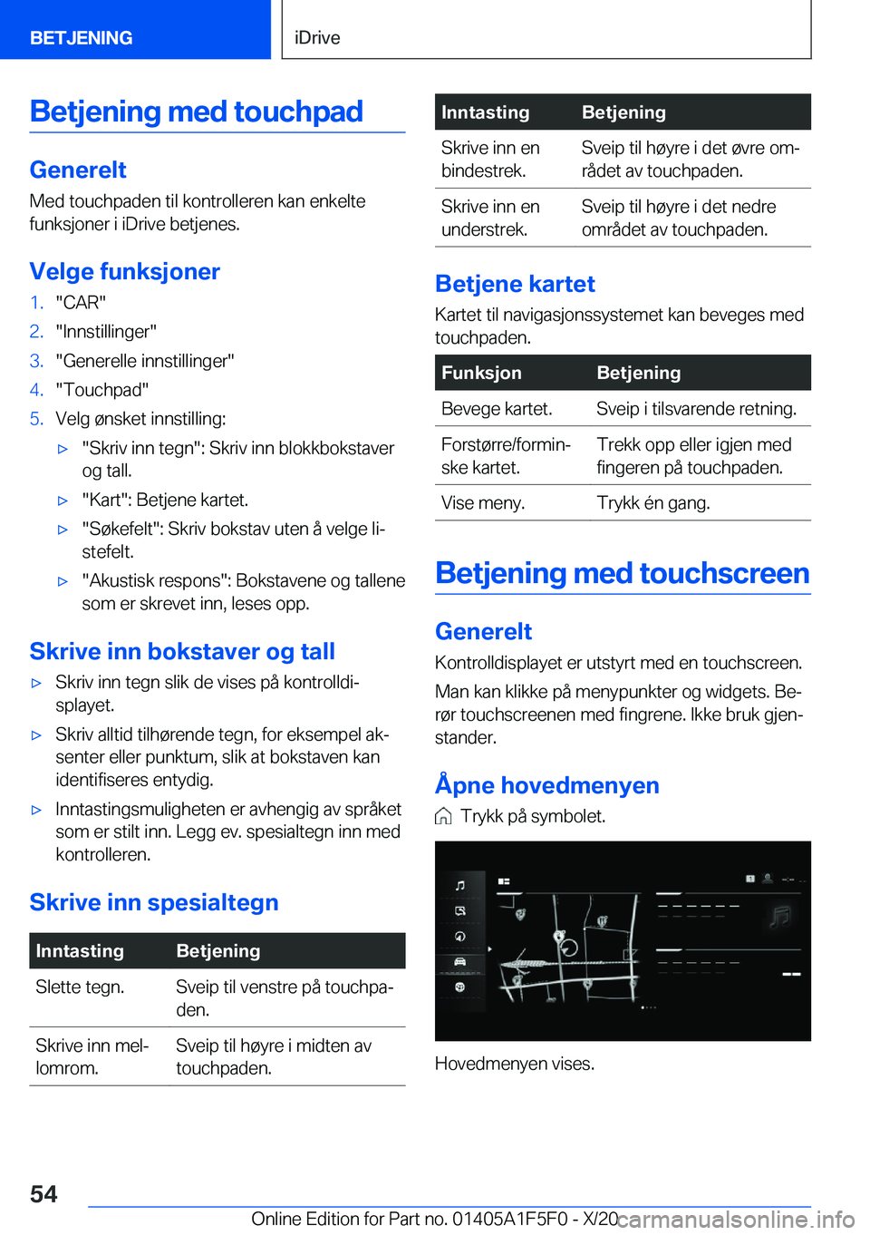 BMW X4 M 2021  InstruksjonsbØker (in Norwegian) �B�e�t�j�e�n�i�n�g��m�e�d��t�o�u�c�h�p�a�d
�G�e�n�e�r�e�l�t�M�e�d��t�o�u�c�h�p�a�d�e�n��t�i�l��k�o�n�t�r�o�l�l�e�r�e�n��k�a�n��e�n�k�e�l�t�e
�f�u�n�k�s�j�o�n�e�r��i��i�D�r�i�v�e��b�e�t�j�e�n