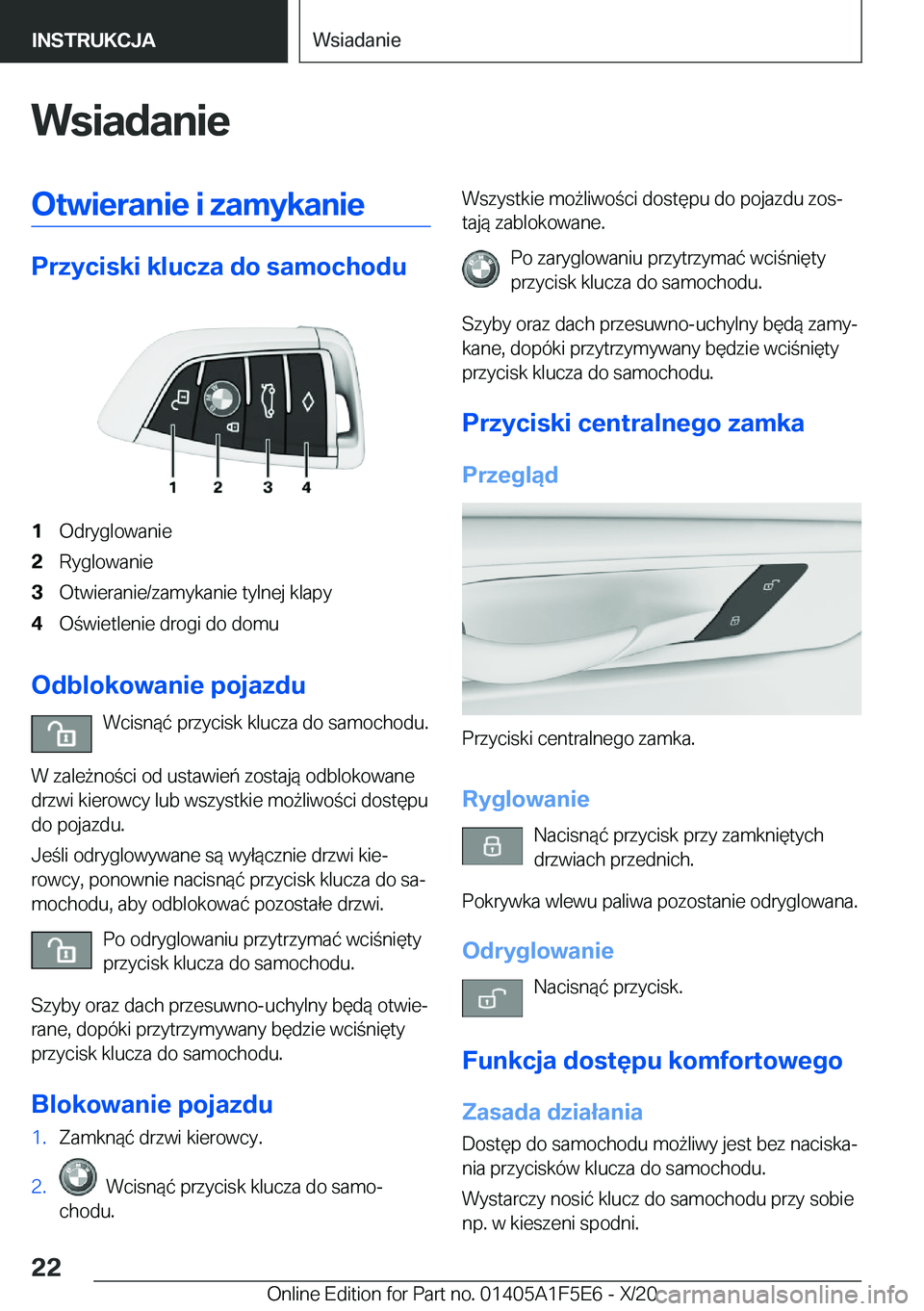 BMW X4 M 2021  Instrukcja obsługi (in Polish) �W�s�i�a�d�a�n�i�e�O�t�w�i�e�r�a�n�i�e��i��z�a�m�y�k�a�n�i�e
�P�r�z�y�c�i�s�k�i��k�l�u�c�z�a��d�o��s�a�m�o�c�h�o�d�u
�1�O�d�r�y�g�l�o�w�a�n�i�e�2�R�y�g�l�o�w�a�n�i�e�3�O�t�w�i�e�r�a�n�i�e�/�z�a�m