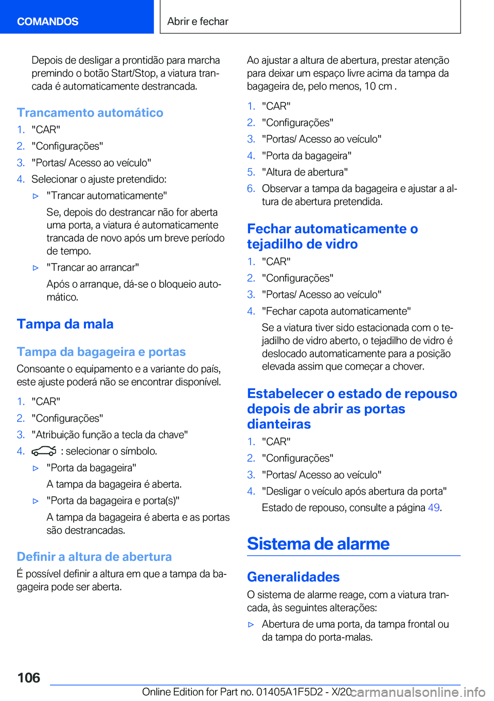 BMW X4 M 2021  Manual do condutor (in Portuguese) �D�e�p�o�i�s��d�e��d�e�s�l�i�g�a�r��a��p�r�o�n�t�i�d�ã�o��p�a�r�a��m�a�r�c�h�a�p�r�e�m�i�n�d�o��o��b�o�t�ã�o��S�t�a�r�t�/�S�t�o�p�,��a��v�i�a�t�u�r�a��t�r�a�nª
�c�a�d�a��é��a�u�t�o�