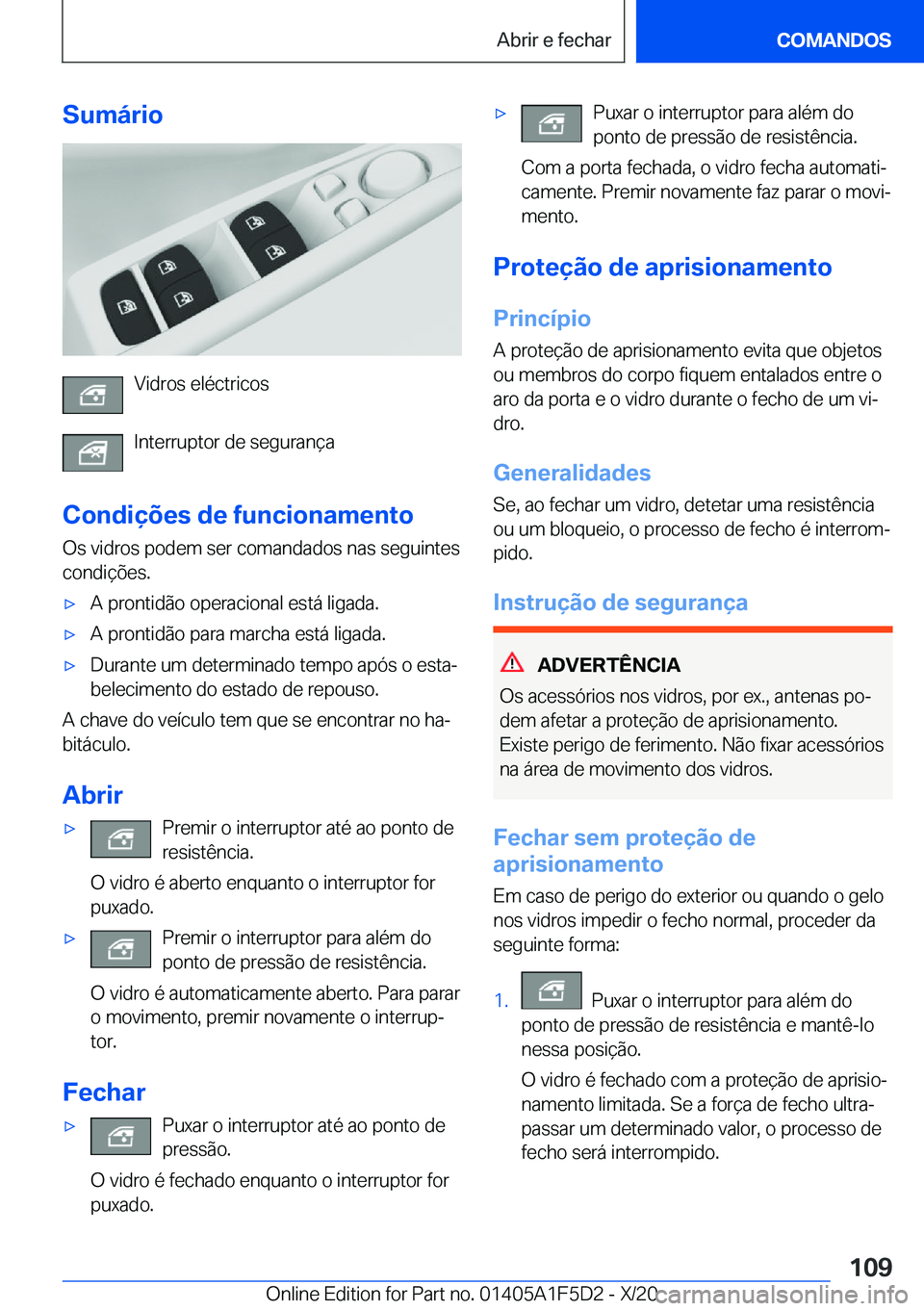 BMW X4 M 2021  Manual do condutor (in Portuguese) �S�u�m�á�r�i�o
�V�i�d�r�o�s��e�l�é�c�t�r�i�c�o�s
�I�n�t�e�r�r�u�p�t�o�r��d�e��s�e�g�u�r�a�n�