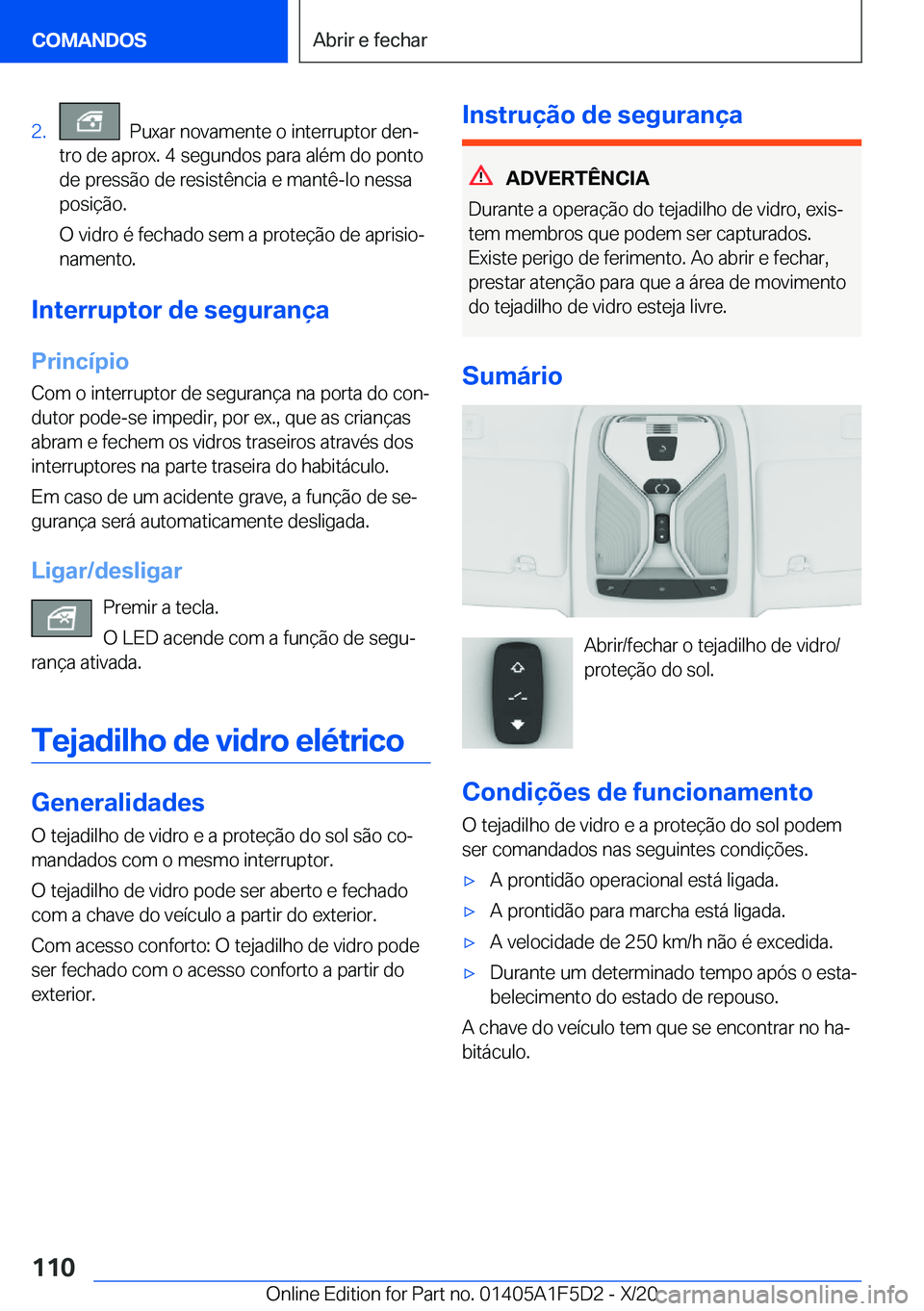 BMW X4 M 2021  Manual do condutor (in Portuguese) �2�.���P�u�x�a�r��n�o�v�a�m�e�n�t�e��o��i�n�t�e�r�r�u�p�t�o�r��d�e�nª
�t�r�o��d�e��a�p�r�o�x�.��4��s�e�g�u�n�d�o�s��p�a�r�a��a�l�é�m��d�o��p�o�n�t�o �d�e��p�r�e�s�s�ã�o��d�e��r�e�
