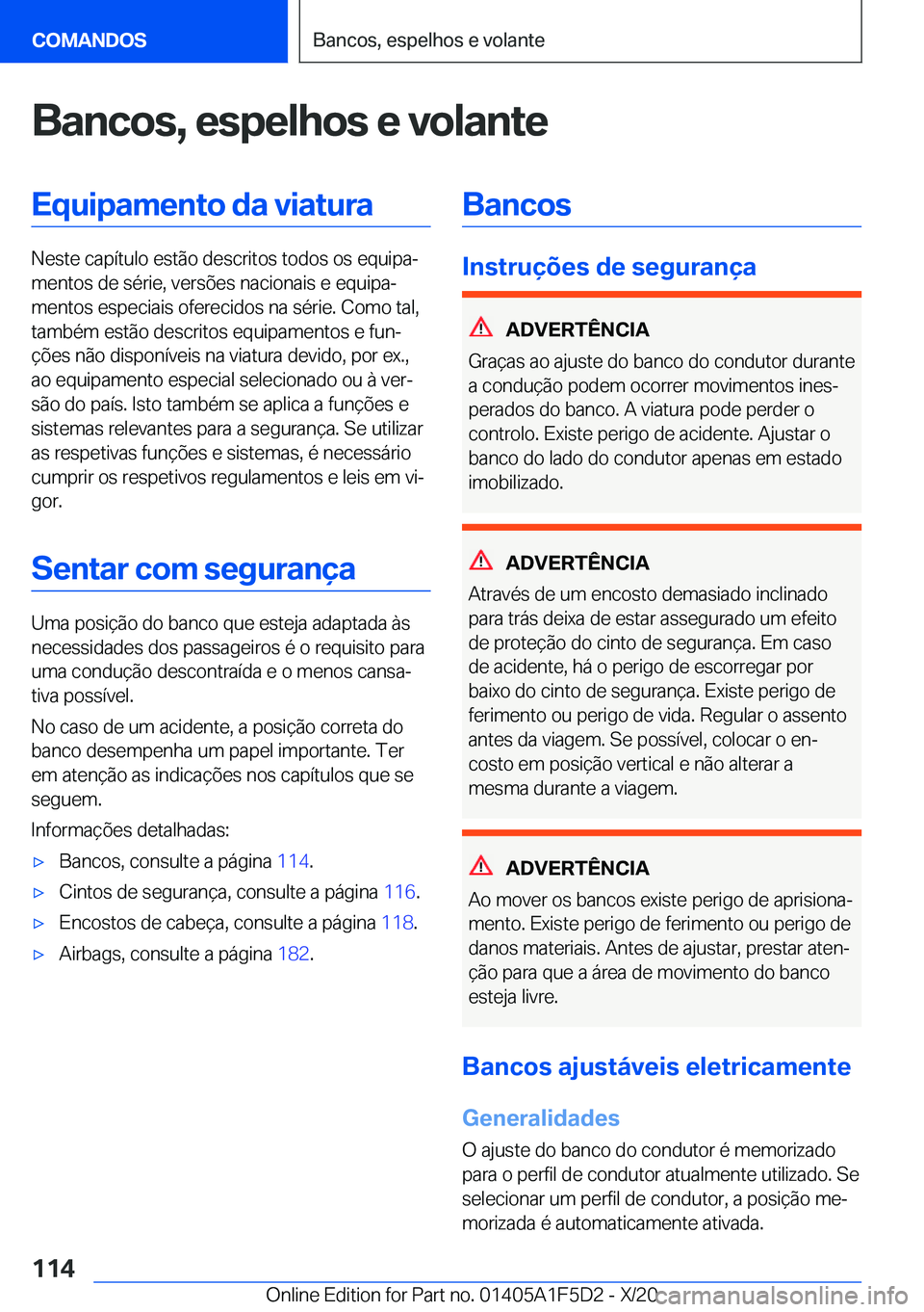 BMW X4 M 2021  Manual do condutor (in Portuguese) �B�a�n�c�o�s�,��e�s�p�e�l�h�o�s��e��v�o�l�a�n�t�e�E�q�u�i�p�a�m�e�n�t�o��d�a��v�i�a�t�u�r�a
�N�e�s�t�e��c�a�p�