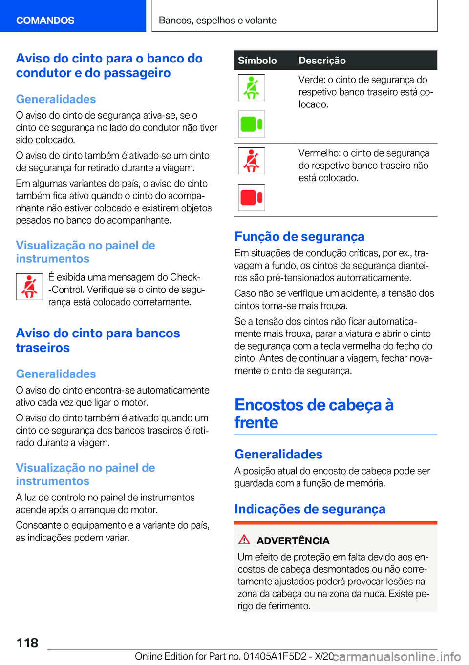 BMW X4 M 2021  Manual do condutor (in Portuguese) �A�v�i�s�o��d�o��c�i�n�t�o��p�a�r�a��o��b�a�n�c�o��d�o
�c�o�n�d�u�t�o�r��e��d�o��p�a�s�s�a�g�e�i�r�o
�G�e�n�e�r�a�l�i�d�a�d�e�s �O��a�v�i�s�o��d�o��c�i�n�t�o��d�e��s�e�g�u�r�a�n�