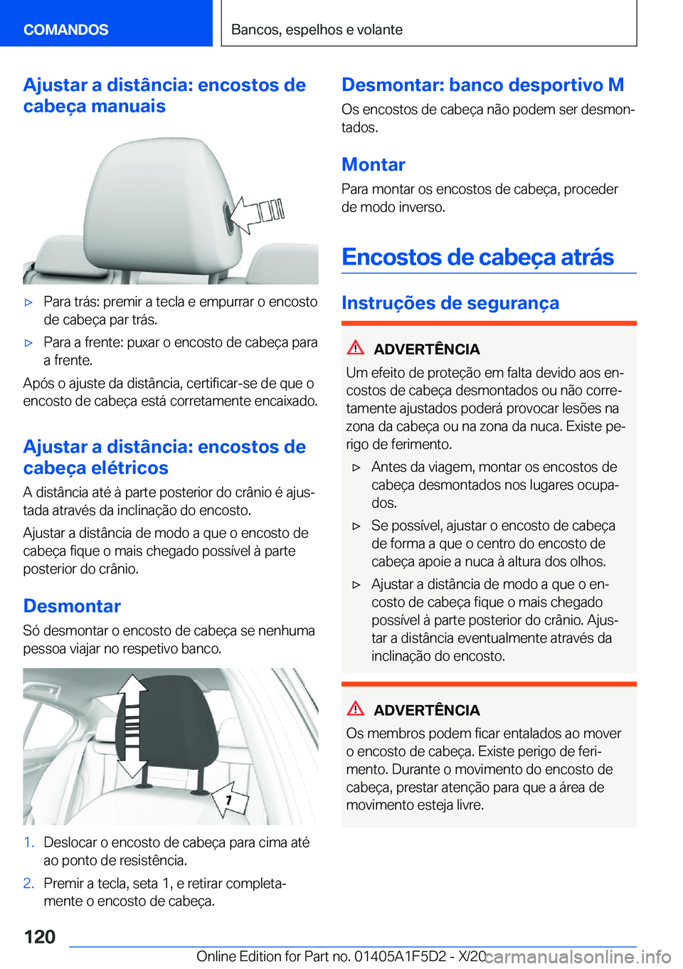 BMW X4 M 2021  Manual do condutor (in Portuguese) �A�j�u�s�t�a�r��a��d�i�s�t�â�n�c�i�a�:��e�n�c�o�s�t�o�s��d�e
�c�a�b�e�
