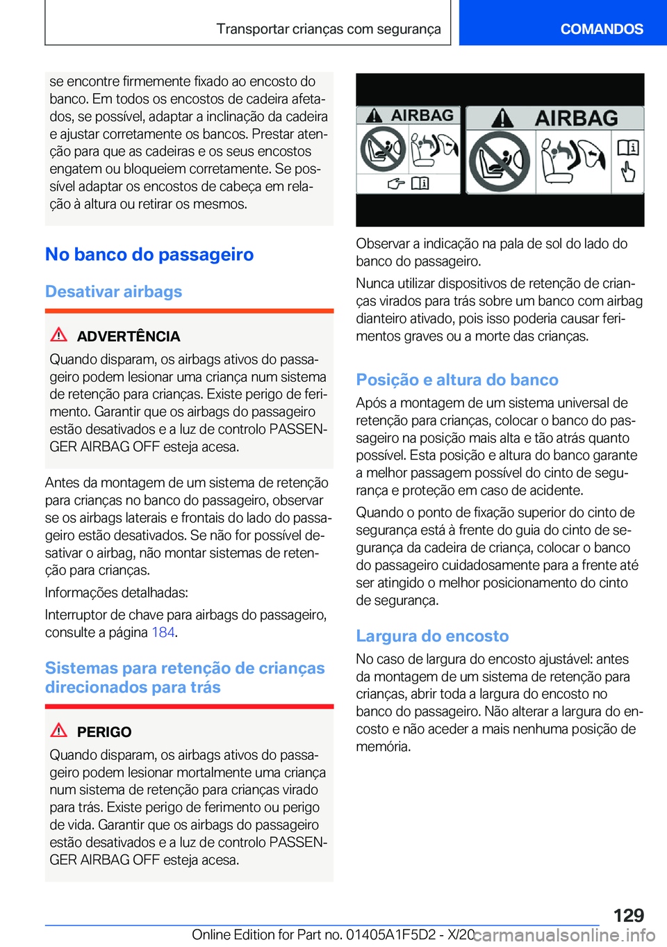 BMW X4 M 2021  Manual do condutor (in Portuguese) �s�e��e�n�c�o�n�t�r�e��f�i�r�m�e�m�e�n�t�e��f�i�x�a�d�o��a�o��e�n�c�o�s�t�o��d�o
�b�a�n�c�o�.��E�m��t�o�d�o�s��o�s��e�n�c�o�s�t�o�s��d�e��c�a�d�e�i�r�a��a�f�e�t�aª �d�o�s�,��s�e��p�o�