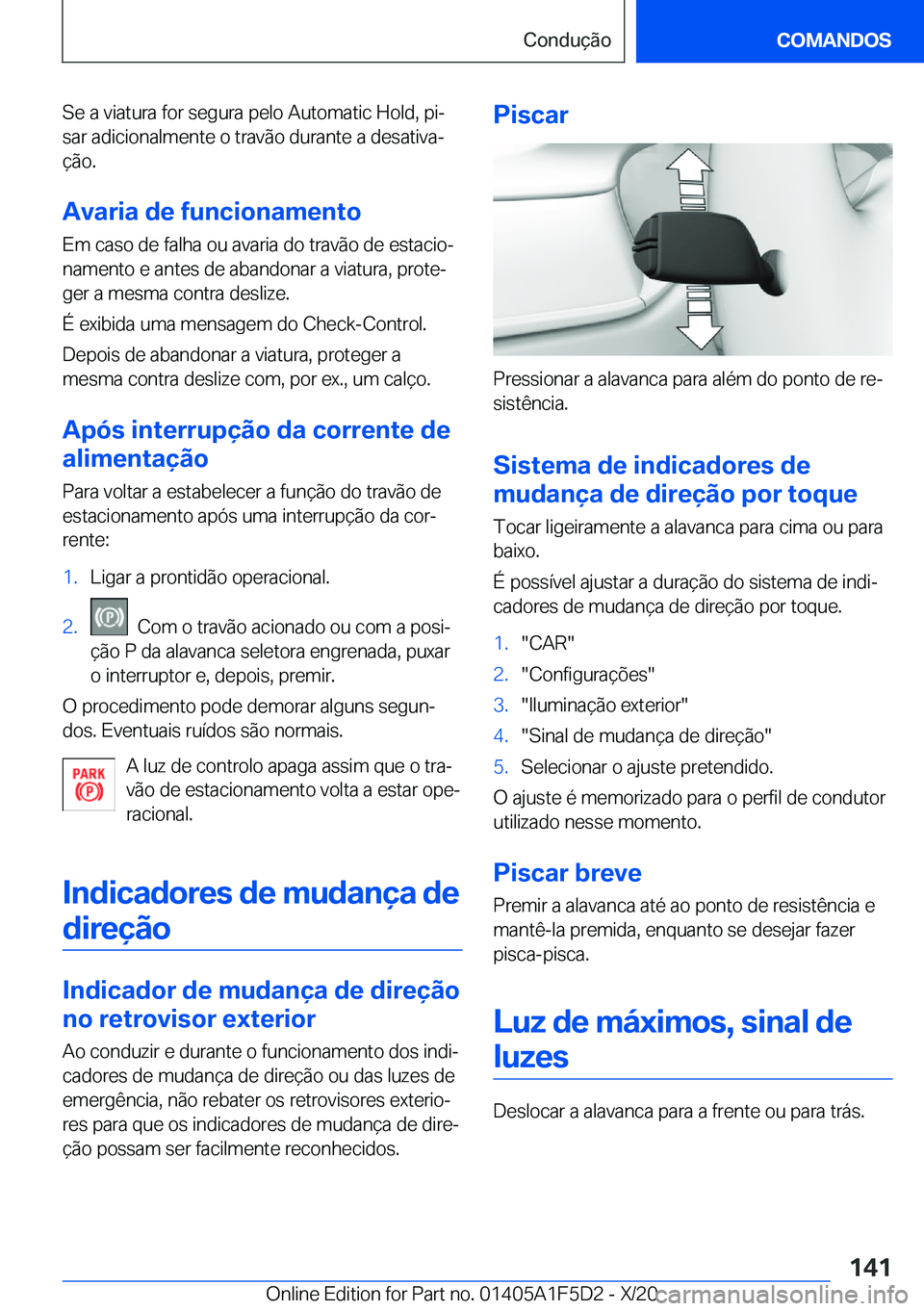 BMW X4 M 2021  Manual do condutor (in Portuguese) �S�e��a��v�i�a�t�u�r�a��f�o�r��s�e�g�u�r�a��p�e�l�o��A�u�t�o�m�a�t�i�c��H�o�l�d�,��p�iª�s�a�r��a�d�i�c�i�o�n�a�l�m�e�n�t�e��o��t�r�a�v�ã�o��d�u�r�a�n�t�e��a��d�e�s�a�t�i�v�aª
�