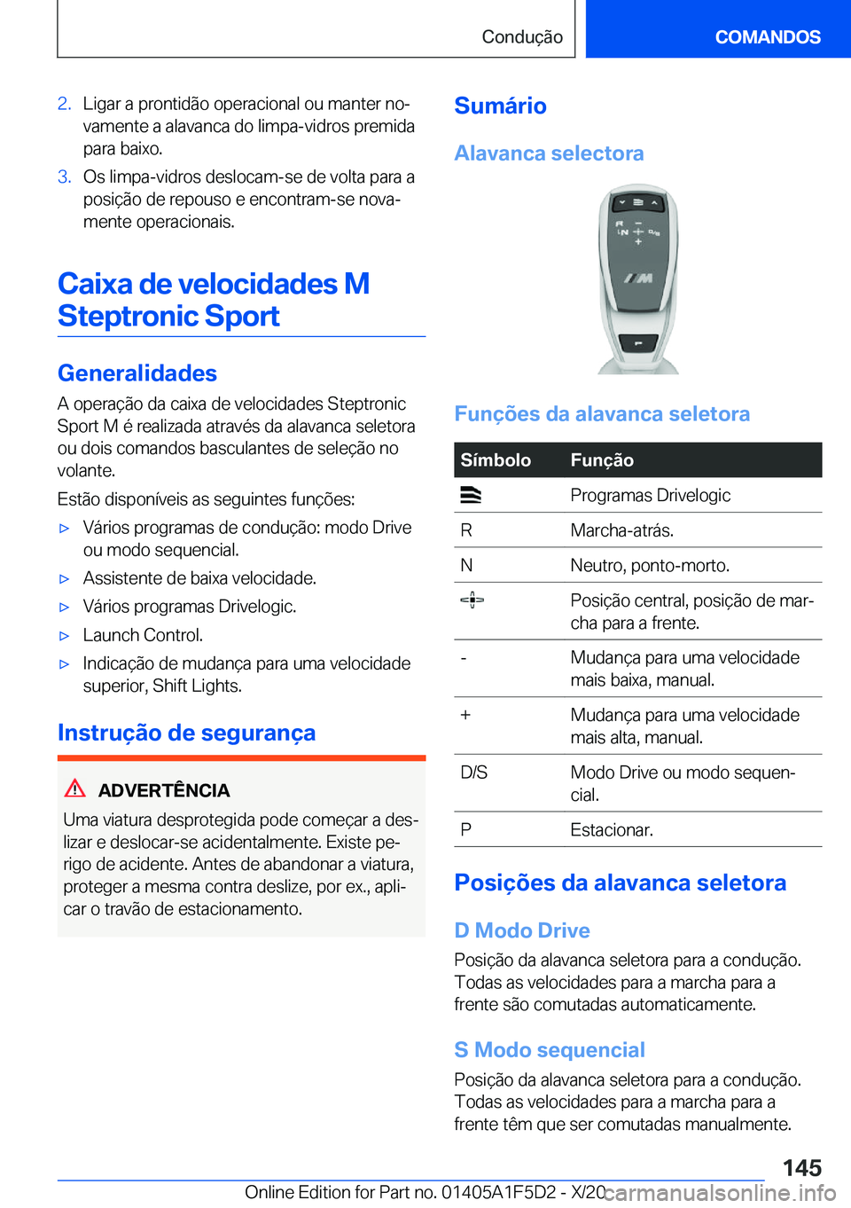 BMW X4 M 2021  Manual do condutor (in Portuguese) �2�.�L�i�g�a�r��a��p�r�o�n�t�i�d�ã�o��o�p�e�r�a�c�i�o�n�a�l��o�u��m�a�n�t�e�r��n�oª�v�a�m�e�n�t�e��a��a�l�a�v�a�n�c�a��d�o��l�i�m�p�a�-�v�i�d�r�o�s��p�r�e�m�i�d�a
�p�a�r�a��b�a�i�x�o�.�
