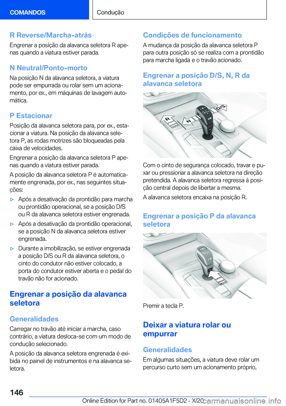 BMW X4 M 2021  Manual do condutor (in Portuguese) �R��R�e�v�e�r�s�e�/�M�a�r�c�h�a�-�a�t�r�á�s
�E�n�g�r�e�n�a�r��a��p�o�s�i�
