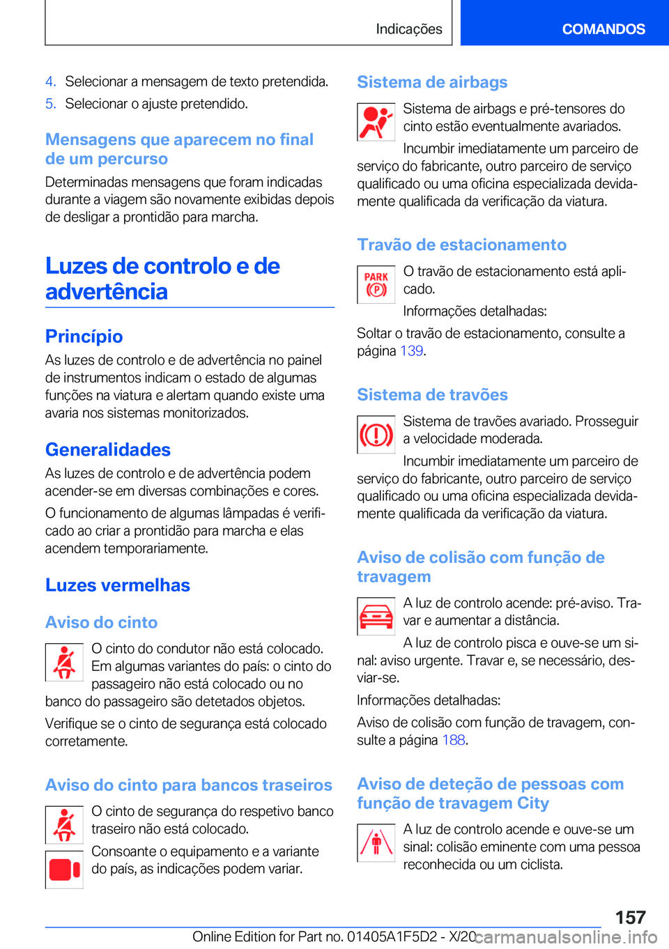BMW X4 M 2021  Manual do condutor (in Portuguese) �4�.�S�e�l�e�c�i�o�n�a�r��a��m�e�n�s�a�g�e�m��d�e��t�e�x�t�o��p�r�e�t�e�n�d�i�d�a�.�5�.�S�e�l�e�c�i�o�n�a�r��o��a�j�u�s�t�e��p�r�e�t�e�n�d�i�d�o�.
�M�e�n�s�a�g�e�n�s��q�u�e��a�p�a�r�e�c�e�m�