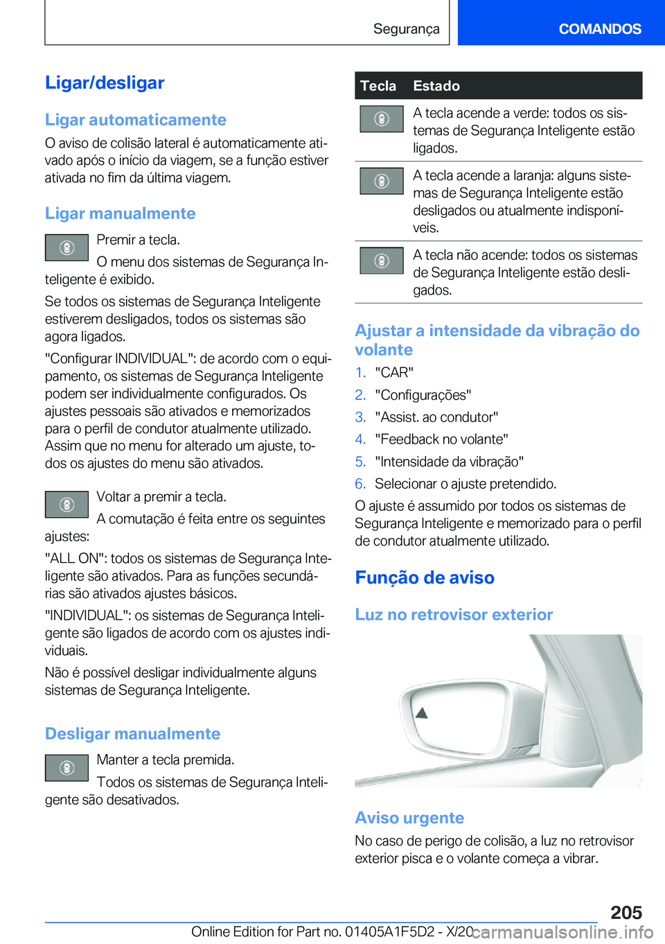 BMW X4 M 2021  Manual do condutor (in Portuguese) �L�i�g�a�r�/�d�e�s�l�i�g�a�r
�L�i�g�a�r��a�u�t�o�m�a�t�i�c�a�m�e�n�t�e �O��a�v�i�s�o��d�e��c�o�l�i�s�ã�o��l�a�t�e�r�a�l��é��a�u�t�o�m�a�t�i�c�a�m�e�n�t�e��a�t�iª�v�a�d�o��a�p�ó�s��o��i