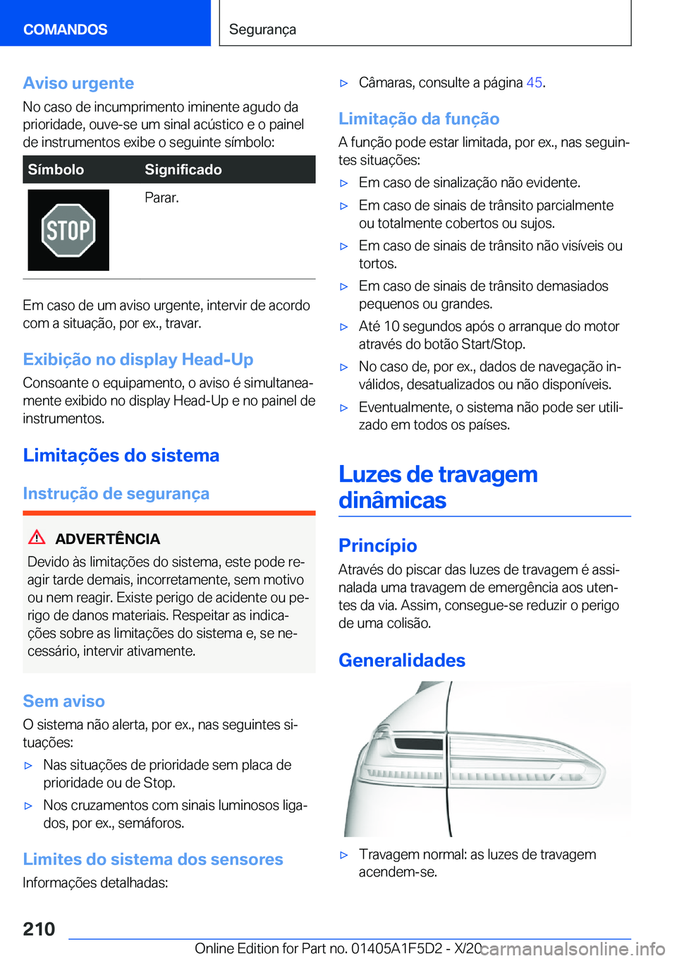 BMW X4 M 2021  Manual do condutor (in Portuguese) �A�v�i�s�o��u�r�g�e�n�t�e�N�o��c�a�s�o��d�e��i�n�c�u�m�p�r�i�m�e�n�t�o��i�m�i�n�e�n�t�e��a�g�u�d�o��d�a�p�r�i�o�r�i�d�a�d�e�,��o�u�v�e�-�s�e��u�m��s�i�n�a�l��a�c�