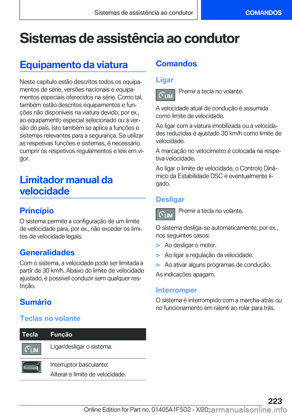 BMW X4 M 2021  Manual do condutor (in Portuguese) �S�i�s�t�e�m�a�s��d�e��a�s�s�i�s�t�ê�n�c�i�a��a�o��c�o�n�d�u�t�o�r�E�q�u�i�p�a�m�e�n�t�o��d�a��v�i�a�t�u�r�a
�N�e�s�t�e��c�a�p�