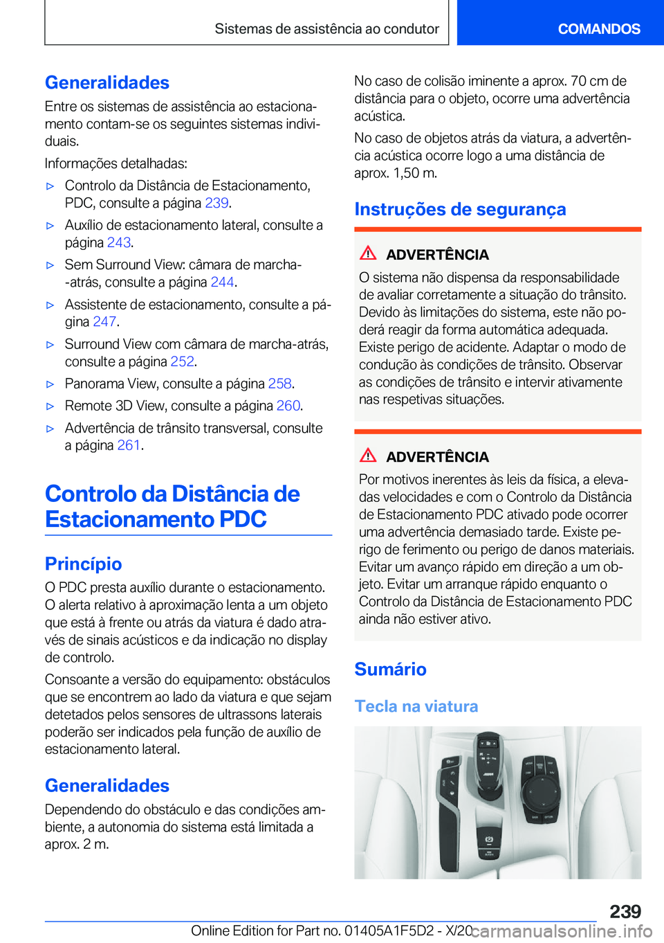 BMW X4 M 2021  Manual do condutor (in Portuguese) �G�e�n�e�r�a�l�i�d�a�d�e�s
�E�n�t�r�e��o�s��s�i�s�t�e�m�a�s��d�e��a�s�s�i�s�t�ê�n�c�i�a��a�o��e�s�t�a�c�i�o�n�aª
�m�e�n�t�o��c�o�n�t�a�m�-�s�e��o�s��s�e�g�u�i�n�t�e�s��s�i�s�t�e�m�a�s��i