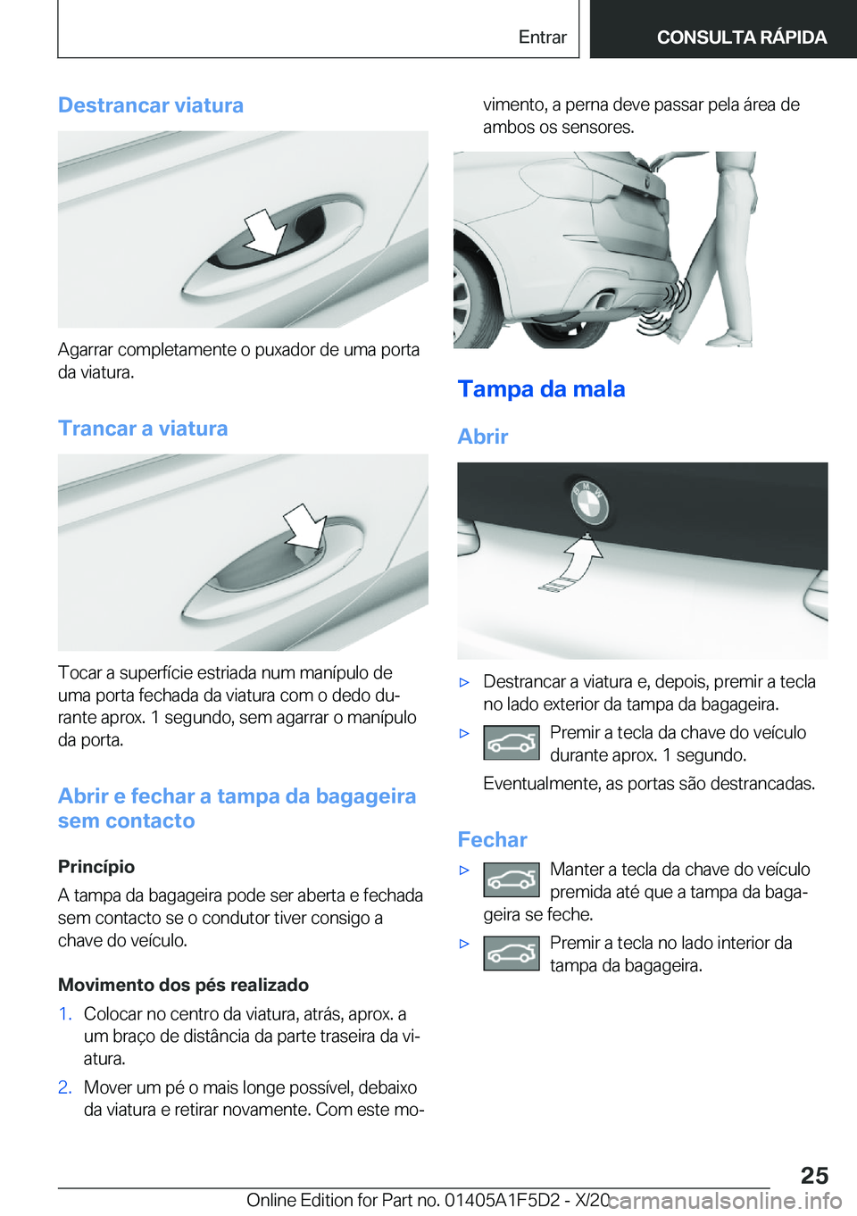 BMW X4 M 2021  Manual do condutor (in Portuguese) �D�e�s�t�r�a�n�c�a�r��v�i�a�t�u�r�a
�A�g�a�r�r�a�r��c�o�m�p�l�e�t�a�m�e�n�t�e��o��p�u�x�a�d�o�r��d�e��u�m�a��p�o�r�t�a�d�a��v�i�a�t�u�r�a�.
�T�r�a�n�c�a�r��a��v�i�a�t�u�r�a
�T�o�c�a�r��a��
