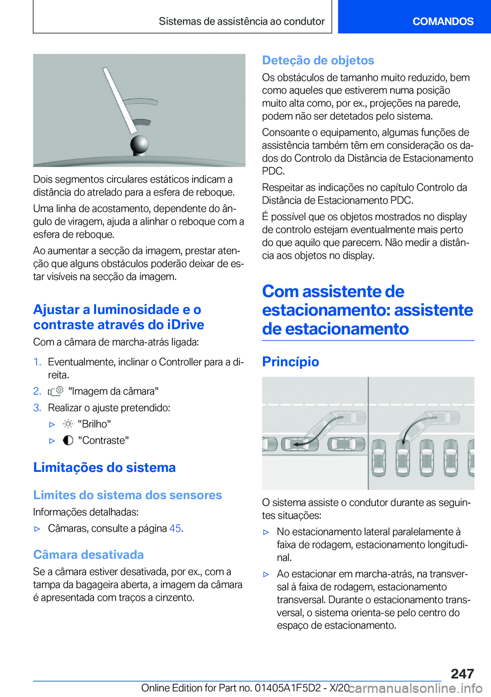 BMW X4 M 2021  Manual do condutor (in Portuguese) �D�o�i�s��s�e�g�m�e�n�t�o�s��c�i�r�c�u�l�a�r�e�s��e�s�t�á�t�i�c�o�s��i�n�d�i�c�a�m��a
�d�i�s�t�â�n�c�i�a��d�o��a�t�r�e�l�a�d�o��p�a�r�a��a��e�s�f�e�r�a��d�e��r�e�b�o�q�u�e�.
�U�m�a��l�i