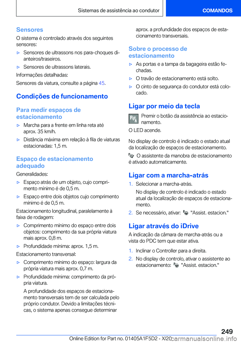BMW X4 M 2021  Manual do condutor (in Portuguese) �S�e�n�s�o�r�e�s
�O��s�i�s�t�e�m�a��é��c�o�n�t�r�o�l�a�d�o��a�t�r�a�v�é�s��d�o�s��s�e�g�u�i�n�t�e�s
�s�e�n�s�o�r�e�s�:'x�S�e�n�s�o�r�e�s��d�e��u�l�t�r�a�s�s�o�n�s��n�o�s��p�a�r�a�-�c�h