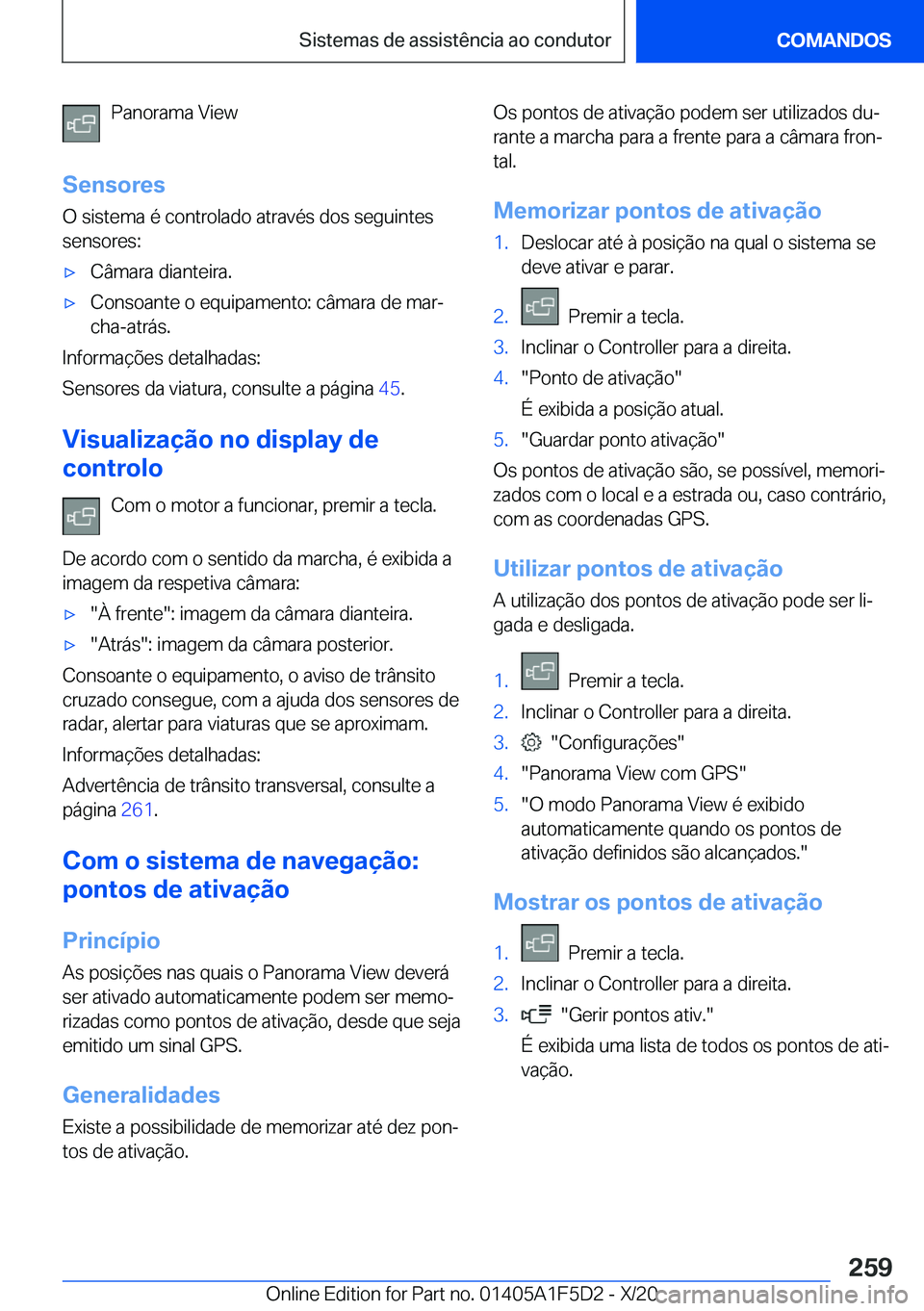 BMW X4 M 2021  Manual do condutor (in Portuguese) �P�a�n�o�r�a�m�a��V�i�e�w
�S�e�n�s�o�r�e�s
�O��s�i�s�t�e�m�a��é��c�o�n�t�r�o�l�a�d�o��a�t�r�a�v�é�s��d�o�s��s�e�g�u�i�n�t�e�s
�s�e�n�s�o�r�e�s�:'x�C�â�m�a�r�a��d�i�a�n�t�e�i�r�a�.'x