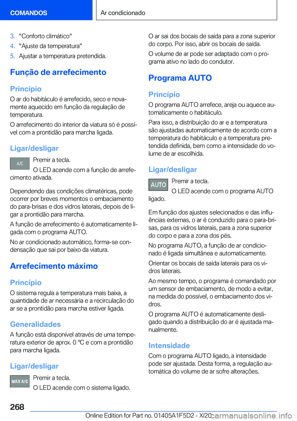 BMW X4 M 2021  Manual do condutor (in Portuguese) �3�.��C�o�n�f�o�r�t�o��c�l�i�m�á�t�i�c�o��4�.��A�j�u�s�t�e��d�a��t�e�m�p�e�r�a�t�u�r�a��5�.�A�j�u�s�t�a�r��a��t�e�m�p�e�r�a�t�u�r�a��p�r�e�t�e�n�d�i�d�a�.
�F�u�n�