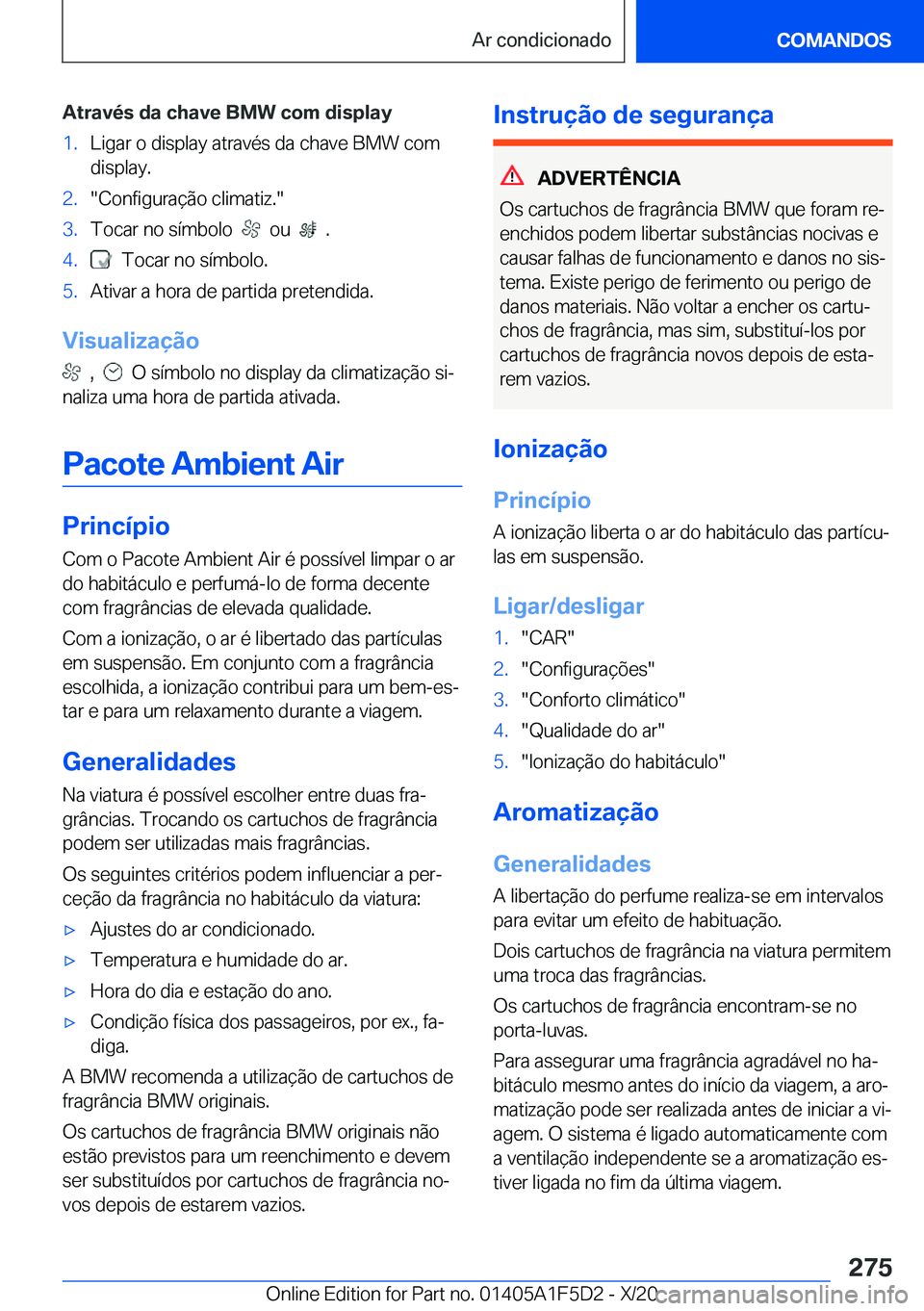 BMW X4 M 2021  Manual do condutor (in Portuguese) �A�t�r�a�v�é�s��d�a��c�h�a�v�e��B�M�W��c�o�m��d�i�s�p�l�a�y�1�.�L�i�g�a�r��o��d�i�s�p�l�a�y��a�t�r�a�v�é�s��d�a��c�h�a�v�e��B�M�W��c�o�m�d�i�s�p�l�a�y�.�2�.��C�o�n�f�i�g�u�r�a�