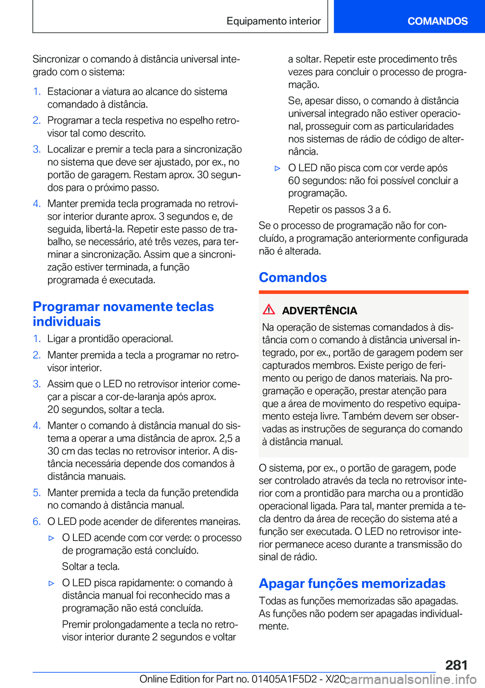 BMW X4 M 2021  Manual do condutor (in Portuguese) �S�i�n�c�r�o�n�i�z�a�r��o��c�o�m�a�n�d�o��à��d�i�s�t�â�n�c�i�a��u�n�i�v�e�r�s�a�l��i�n�t�eª
�g�r�a�d�o��c�o�m��o��s�i�s�t�e�m�a�:�1�.�E�s�t�a�c�i�o�n�a�r��a��v�i�a�t�u�r�a��a�o��a�l�c