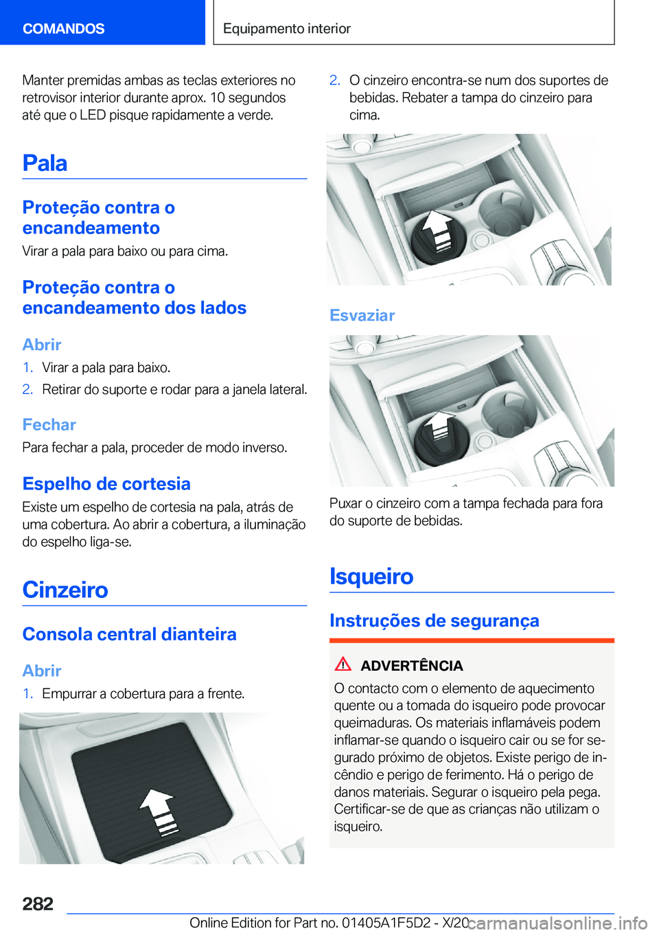 BMW X4 M 2021  Manual do condutor (in Portuguese) �M�a�n�t�e�r��p�r�e�m�i�d�a�s��a�m�b�a�s��a�s��t�e�c�l�a�s��e�x�t�e�r�i�o�r�e�s��n�o�r�e�t�r�o�v�i�s�o�r��i�n�t�e�r�i�o�r��d�u�r�a�n�t�e��a�p�r�o�x�.��1�0��s�e�g�u�n�d�o�s
�a�t�é��q�u�e�