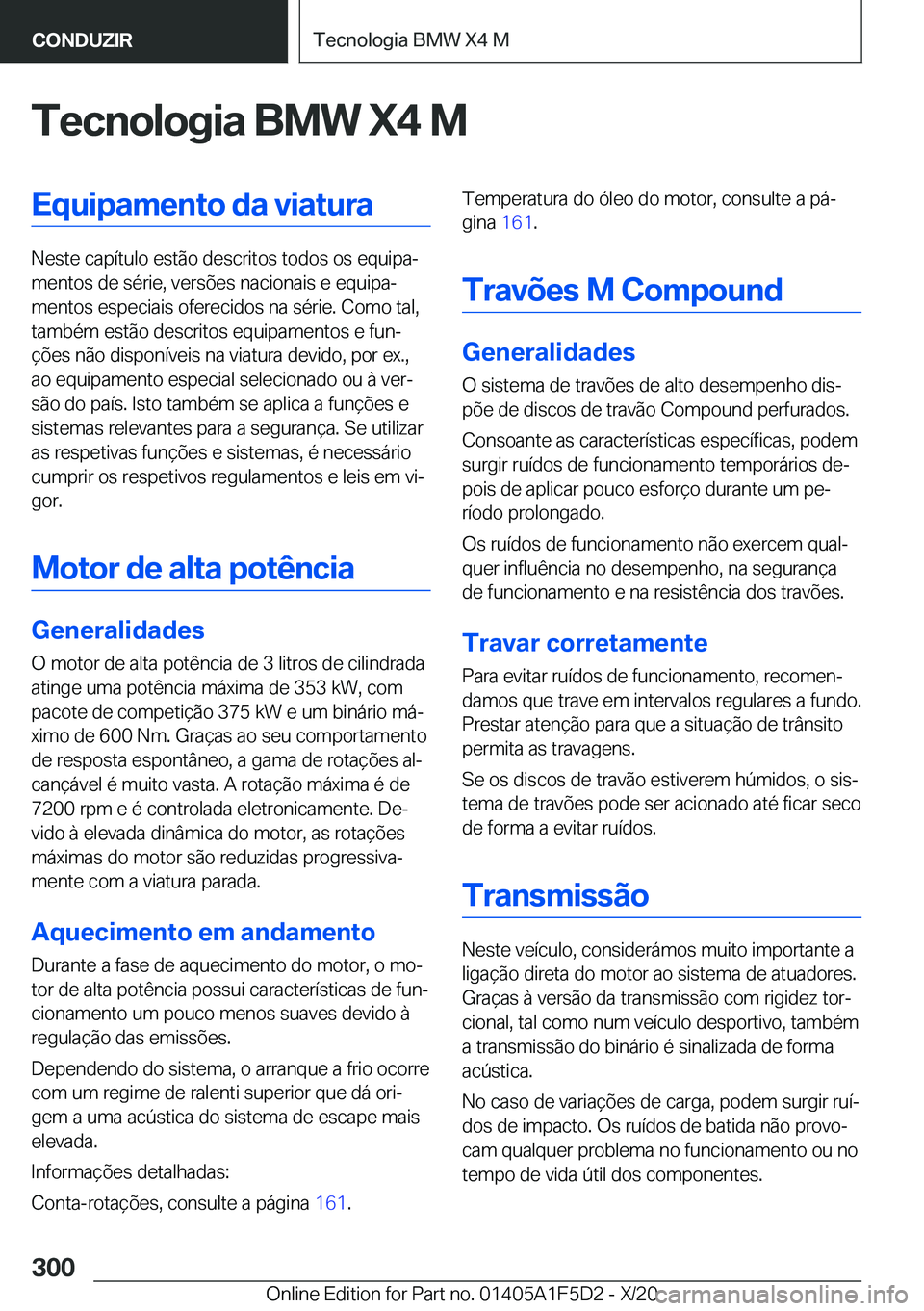 BMW X4 M 2021  Manual do condutor (in Portuguese) �T�e�c�n�o�l�o�g�i�a��B�M�W��X�4��M�E�q�u�i�p�a�m�e�n�t�o��d�a��v�i�a�t�u�r�a
�N�e�s�t�e��c�a�p�