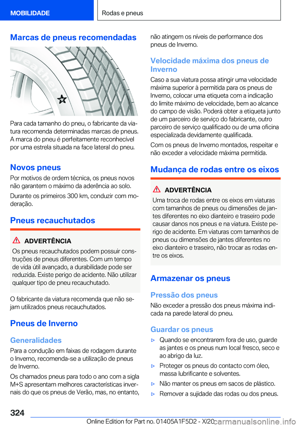 BMW X4 M 2021  Manual do condutor (in Portuguese) �M�a�r�c�a�s��d�e��p�n�e�u�s��r�e�c�o�m�e�n�d�a�d�a�s
�P�a�r�a��c�a�d�a��t�a�m�a�n�h�o��d�o��p�n�e�u�,��o��f�a�b�r�i�c�a�n�t�e��d�a��v�i�aª
�t�u�r�a��r�e�c�o�m�e�n�d�a��d�e�t�e�r�m�i�n�