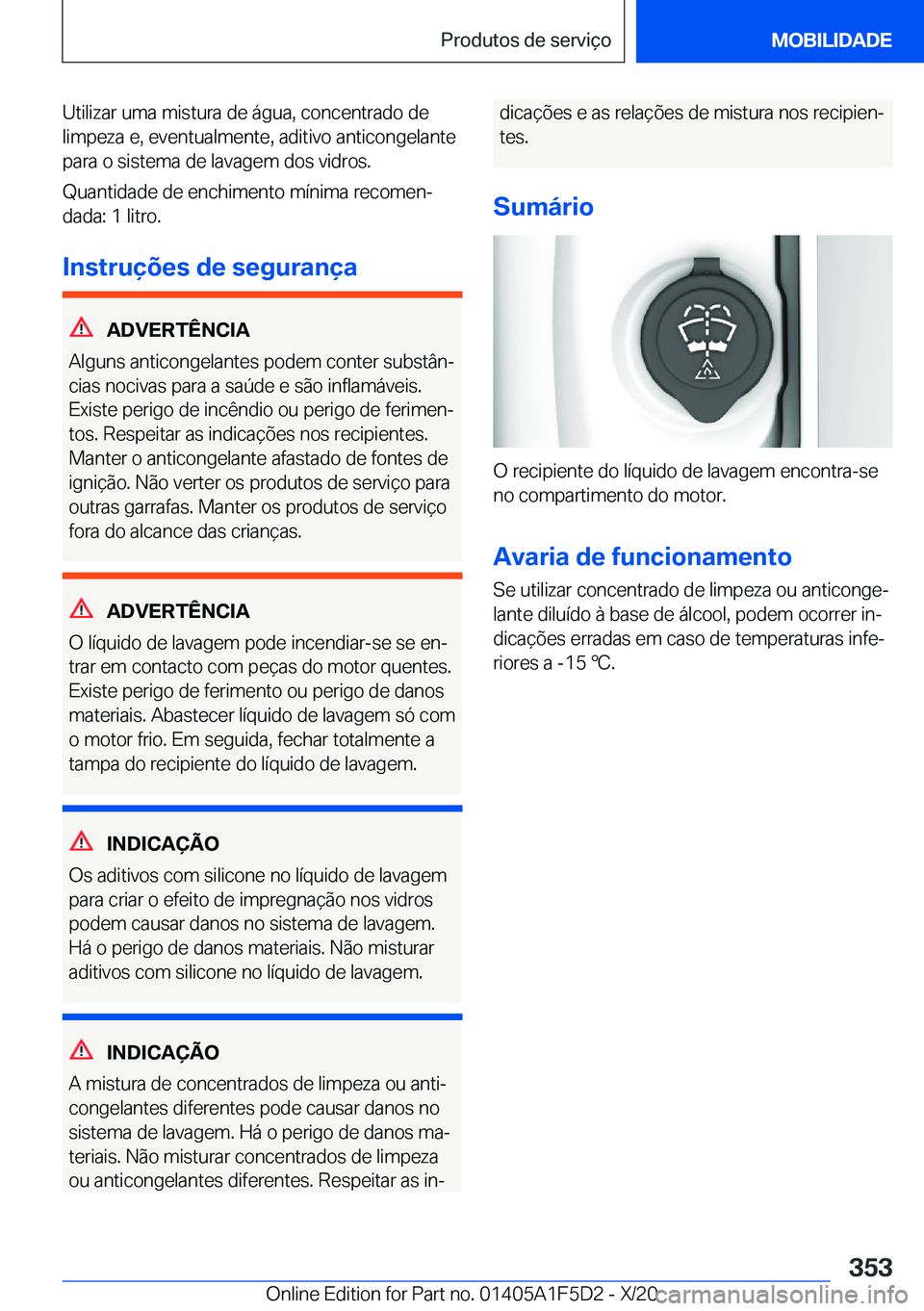 BMW X4 M 2021  Manual do condutor (in Portuguese) �U�t�i�l�i�z�a�r��u�m�a��m�i�s�t�u�r�a��d�e��á�g�u�a�,��c�o�n�c�e�n�t�r�a�d�o��d�e
�l�i�m�p�e�z�a��e�,��e�v�e�n�t�u�a�l�m�e�n�t�e�,��a�d�i�t�i�v�o��a�n�t�i�c�o�n�g�e�l�a�n�t�e �p�a�r�a��o�