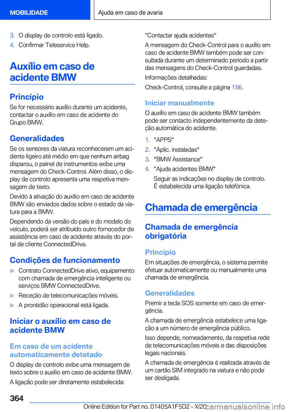 BMW X4 M 2021  Manual do condutor (in Portuguese) �3�.�O��d�i�s�p�l�a�y��d�e��c�o�n�t�r�o�l�o��e�s�t�á��l�i�g�a�d�o�.�4�.�C�o�n�f�i�r�m�a�r��T�e�l�e�s�e�r�v�i�c�e��H�e�l�p�.
�A�u�x�