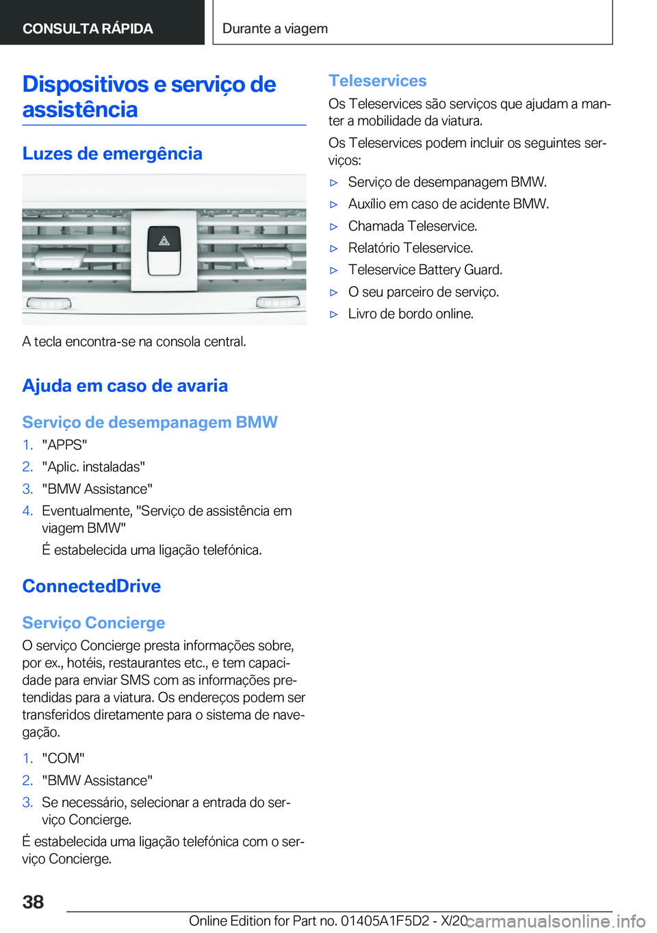 BMW X4 M 2021  Manual do condutor (in Portuguese) �D�i�s�p�o�s�i�t�i�v�o�s��e��s�e�r�v�i�