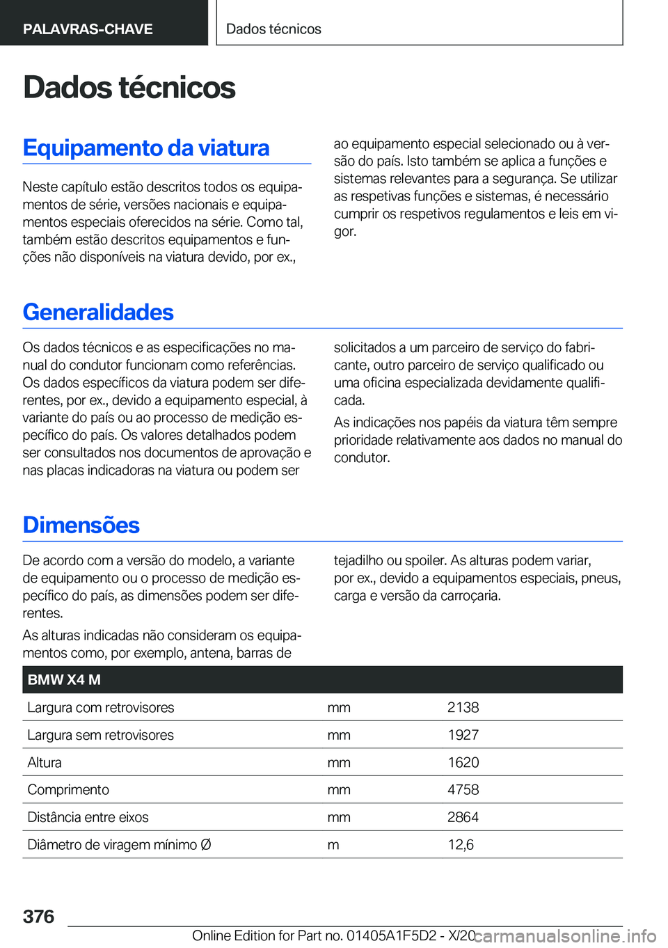 BMW X4 M 2021  Manual do condutor (in Portuguese) �D�a�d�o�s��t�é�c�n�i�c�o�s�E�q�u�i�p�a�m�e�n�t�o��d�a��v�i�a�t�u�r�a
�N�e�s�t�e��c�a�p�