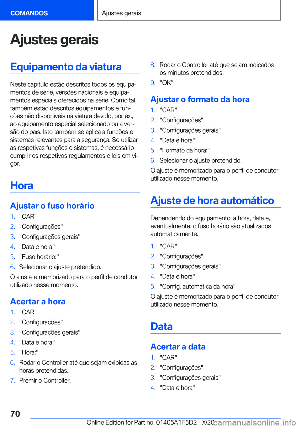BMW X4 M 2021  Manual do condutor (in Portuguese) �A�j�u�s�t�e�s��g�e�r�a�i�s�E�q�u�i�p�a�m�e�n�t�o��d�a��v�i�a�t�u�r�a
�N�e�s�t�e��c�a�p�