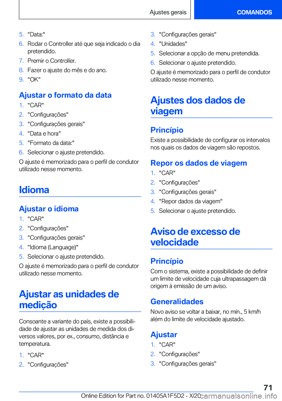 BMW X4 M 2021  Manual do condutor (in Portuguese) �5�.��D�a�t�a�:��6�.�R�o�d�a�r��o��C�o�n�t�r�o�l�l�e�r��a�t�é��q�u�e��s�e�j�a��i�n�d�i�c�a�d�o��o��d�i�a�p�r�e�t�e�n�d�i�d�o�.�7�.�P�r�e�m�i�r��o��C�o�n�t�r�o�l�l�e�r�.�8�.�F�a�z�e�r��o�