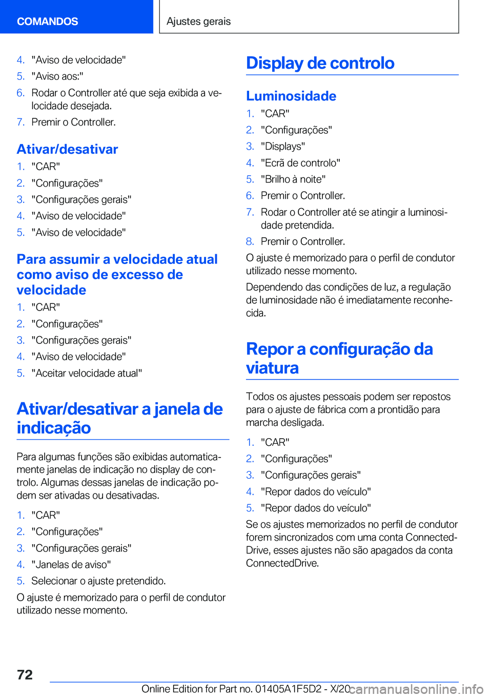 BMW X4 M 2021  Manual do condutor (in Portuguese) �4�.��A�v�i�s�o��d�e��v�e�l�o�c�i�d�a�d�e��5�.��A�v�i�s�o��a�o�s�:��6�.�R�o�d�a�r��o��C�o�n�t�r�o�l�l�e�r��a�t�é��q�u�e��s�e�j�a��e�x�i�b�i�d�a��a��v�eª
�l�o�c�i�d�a�d�e��d�e�s�e�j�