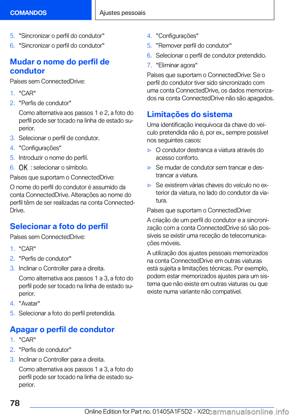 BMW X4 M 2021  Manual do condutor (in Portuguese) �5�.��S�i�n�c�r�o�n�i�z�a�r��o��p�e�r�f�i�l��d�o��c�o�n�d�u�t�o�r��6�.��S�i�n�c�r�o�n�i�z�a�r��o��p�e�r�f�i�l��d�o��c�o�n�d�u�t�o�r�
�M�u�d�a�r��o��n�o�m�e��d�o��p�e�r�f�i�l��d�e
�c�o