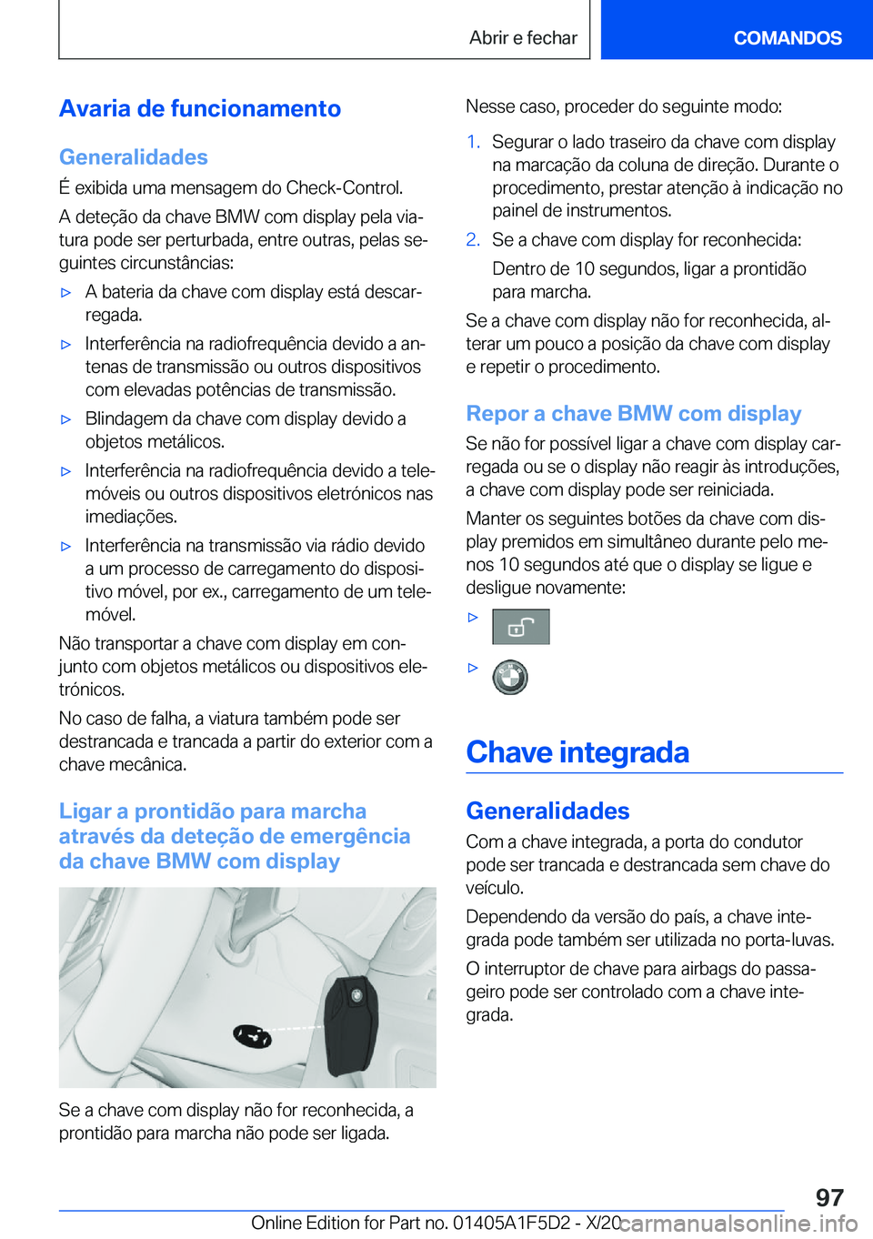 BMW X4 M 2021  Manual do condutor (in Portuguese) �A�v�a�r�i�a��d�e��f�u�n�c�i�o�n�a�m�e�n�t�o�G�e�n�e�r�a�l�i�d�a�d�e�s
�