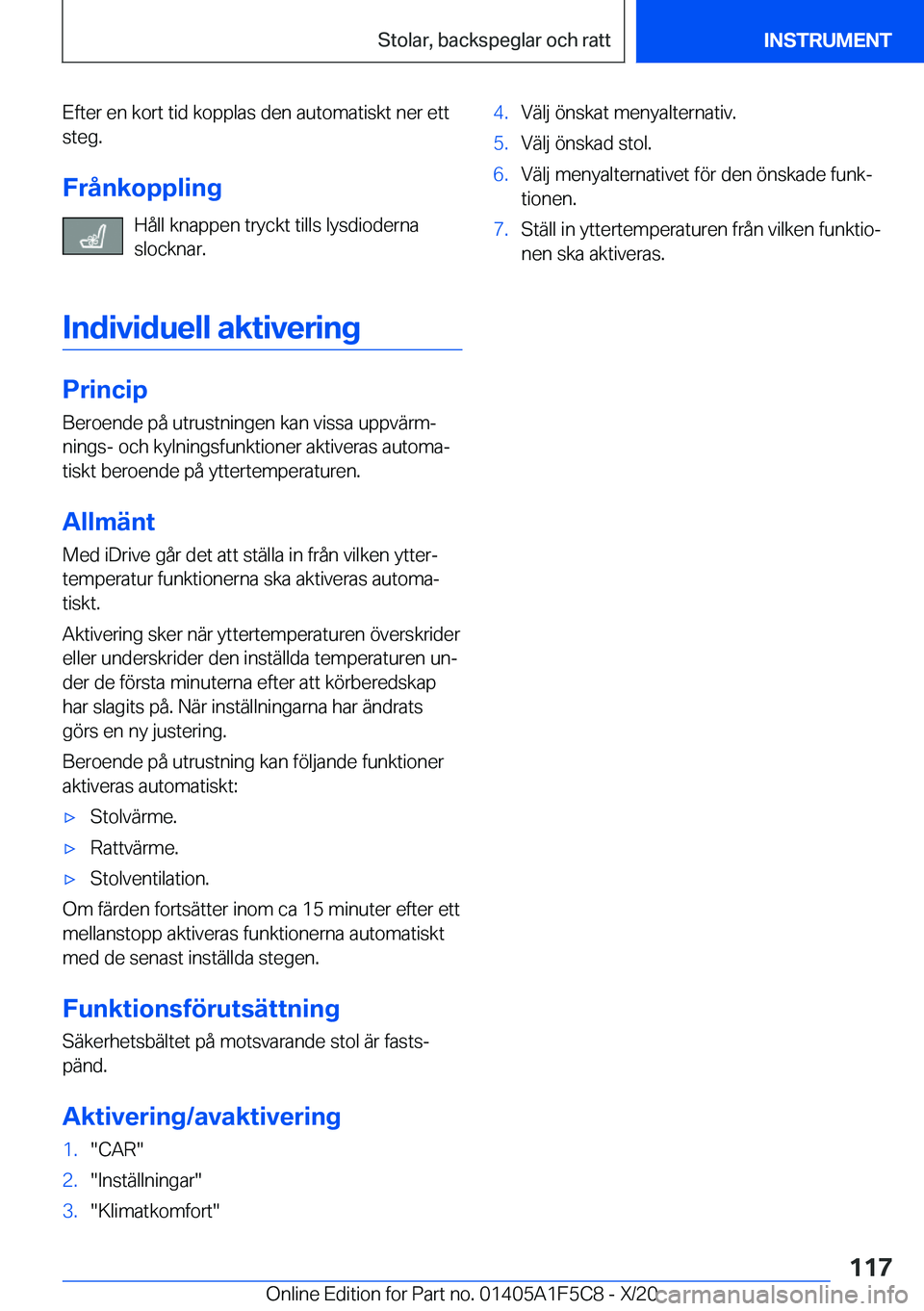 BMW X4 M 2021  InstruktionsbÖcker (in Swedish) �E�f�t�e�r��e�n��k�o�r�t��t�i�d��k�o�p�p�l�a�s��d�e�n��a�u�t�o�m�a�t�i�s�k�t��n�e�r��e�t�t�s�t�e�g�.
�F�r�å�n�k�o�p�p�l�i�n�g �H�å�l�l��k�n�a�p�p�e�n��t�r�y�c�k�t��t�i�l�l�s��l�y�s�d�i�o