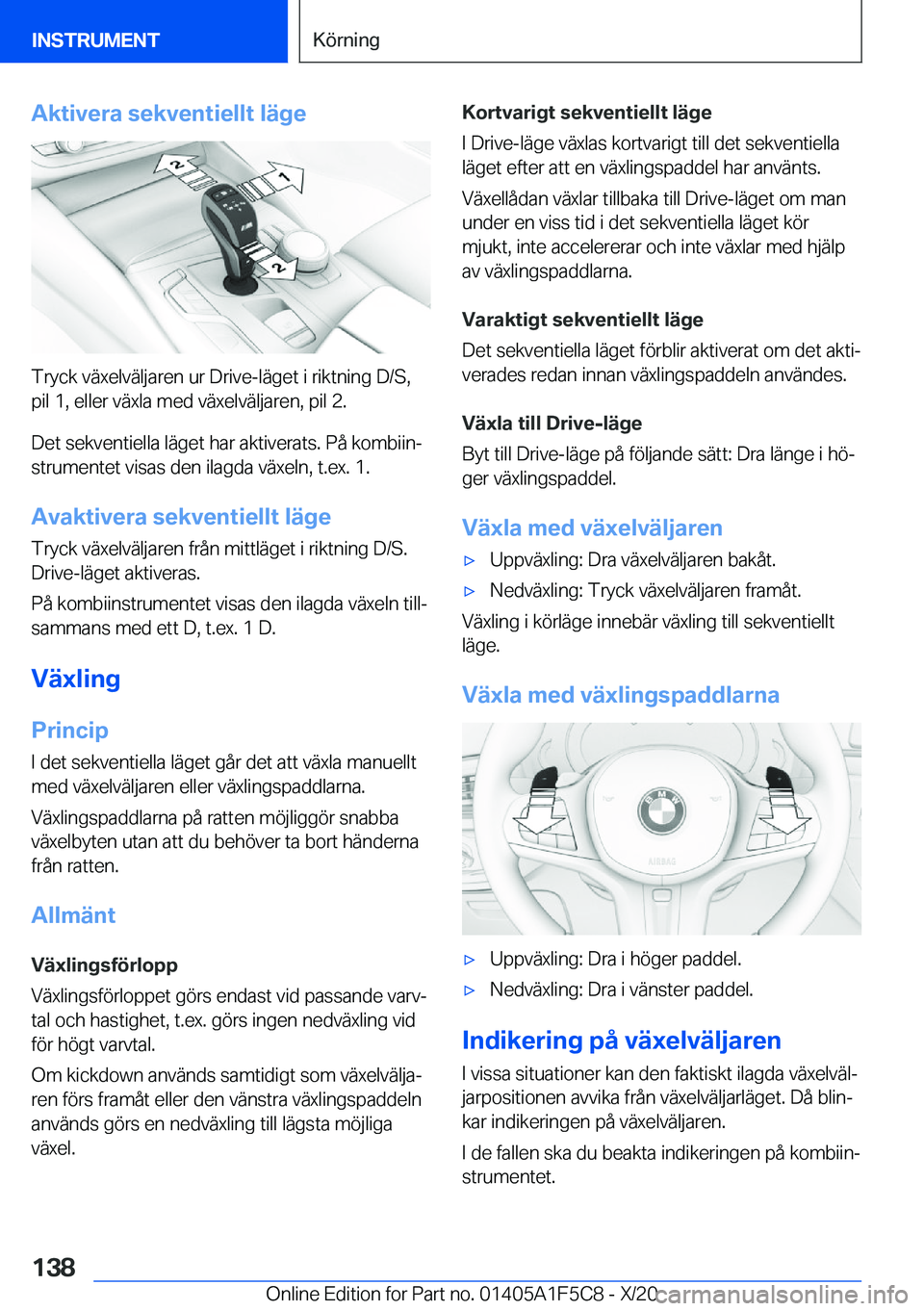 BMW X4 M 2021  InstruktionsbÖcker (in Swedish) �A�k�t�i�v�e�r�a��s�e�k�v�e�n�t�i�e�l�l�t��l�ä�g�e
�T�r�y�c�k��v�ä�x�e�l�v�ä�l�j�a�r�e�n��u�r��D�r�i�v�e�-�l�ä�g�e�t��i��r�i�k�t�n�i�n�g��D�/�S�,
�p�i�l��1�,��e�l�l�e�r��v�ä�x�l�a��m�