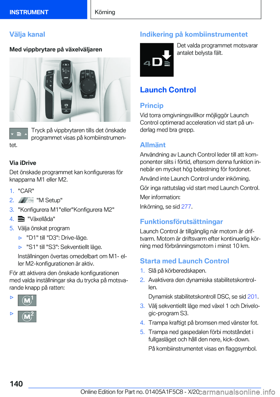 BMW X4 M 2021  InstruktionsbÖcker (in Swedish) �V�ä�l�j�a��k�a�n�a�l
�M�e�d��v�i�p�p�b�r�y�t�a�r�e��p�å��v�ä�x�e�l�v�ä�l�j�a�r�e�n
�T�r�y�c�k��p�å��v�i�p�p�b�r�y�t�a�r�e�n��t�i�l�l�s��d�e�t��