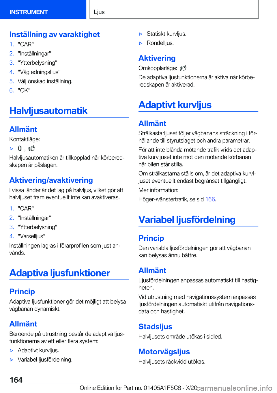 BMW X4 M 2021  InstruktionsbÖcker (in Swedish) �I�n�s�t�ä�l�l�n�i�n�g��a�v��v�a�r�a�k�t�i�g�h�e�t�1�.��C�A�R��2�.��I�n�s�t�ä�l�l�n�i�n�g�a�r��3�.��Y�t�t�e�r�b�e�l�y�s�n�i�n�g��4�.��V�ä�g�l�e�d�n�i�n�g�s�l�j�u�s��5�.�V�ä�l�j��